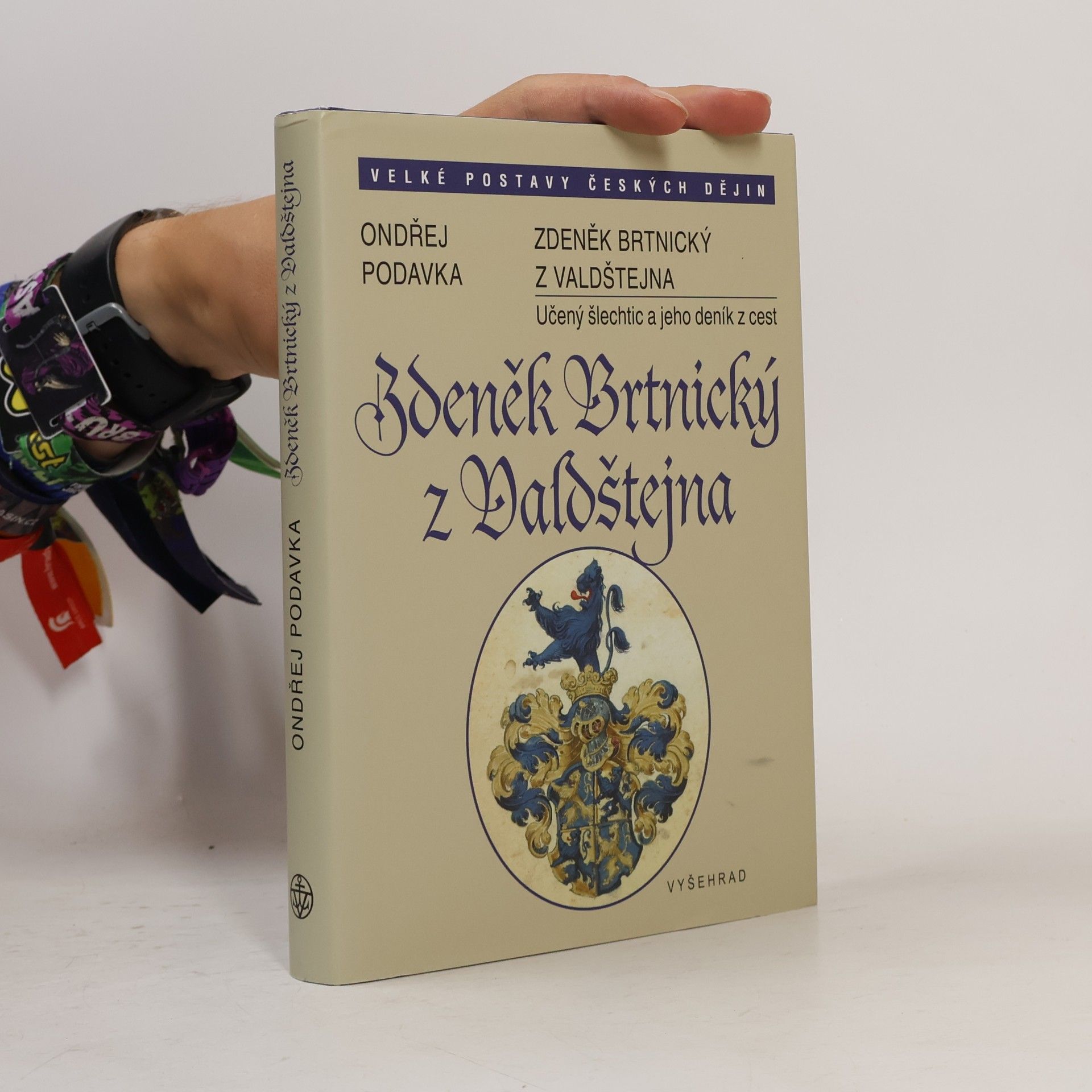 Ondřej Podavka Zdeněk Brtnický z Valdštejna - Učený šlechtic a jeho deník z cest