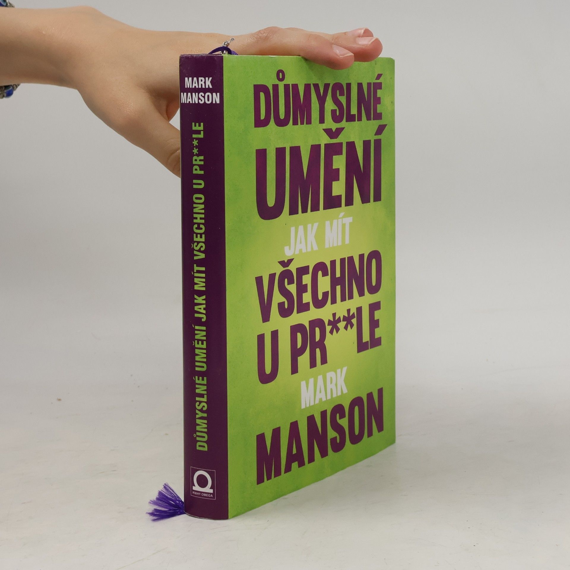 Mark Manson Důmyslné umění, jak mít všechno u pr**le