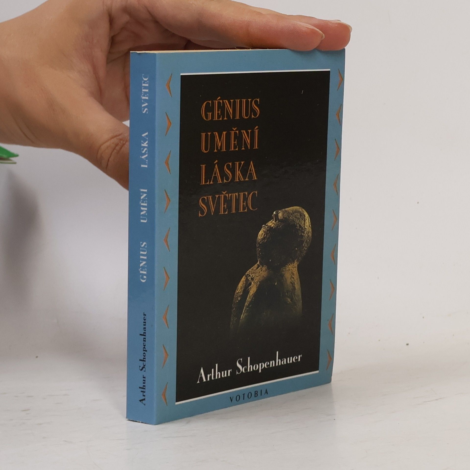 Arthur Schopenhauer Génius, umění, láska, světec