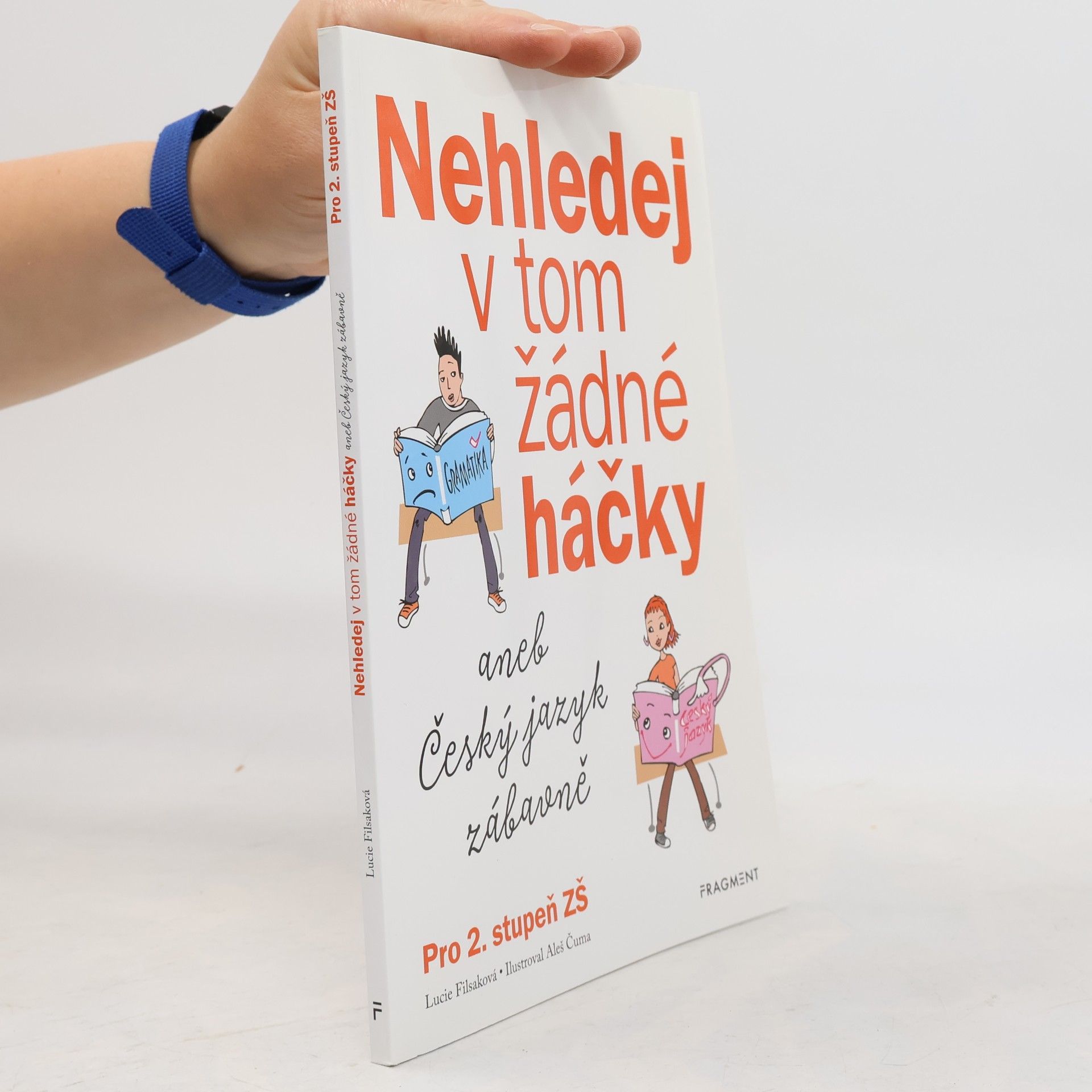 Lucie Filsaková Nehledej v tom žádné háčky aneb Český jazyk zábavně