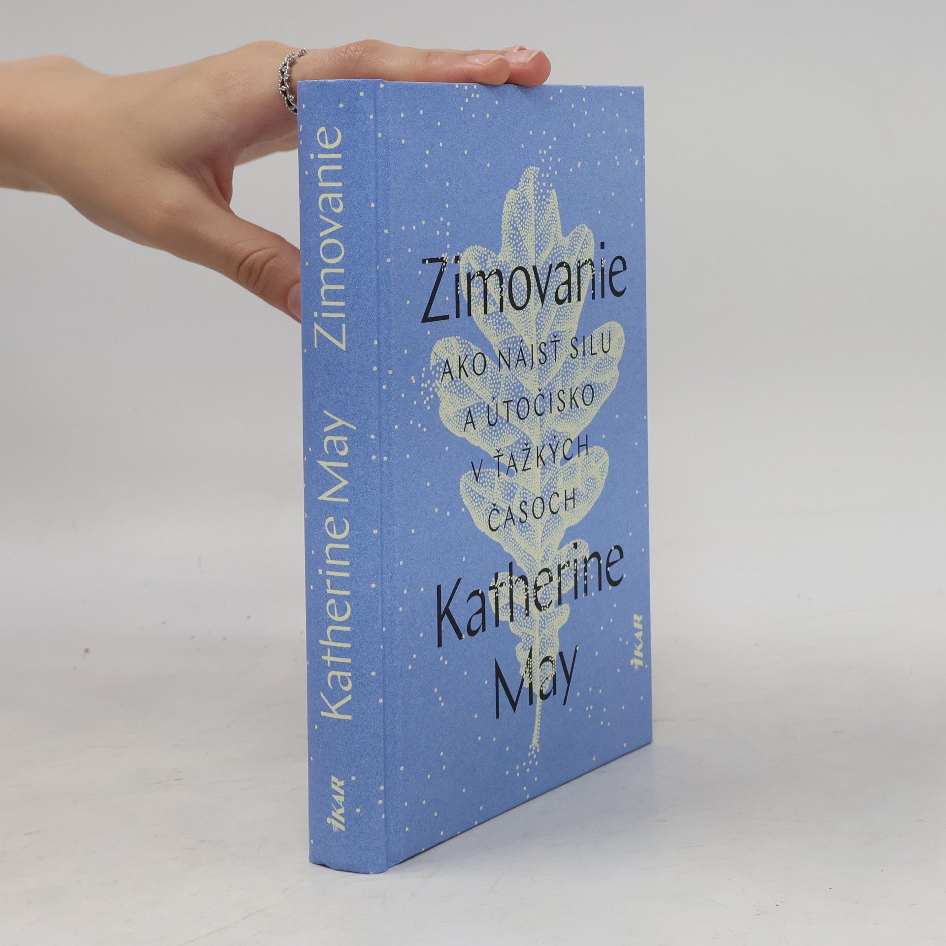Katherine May Zimovanie: Ako nájsť silu a útočisko v ťažkých časoch