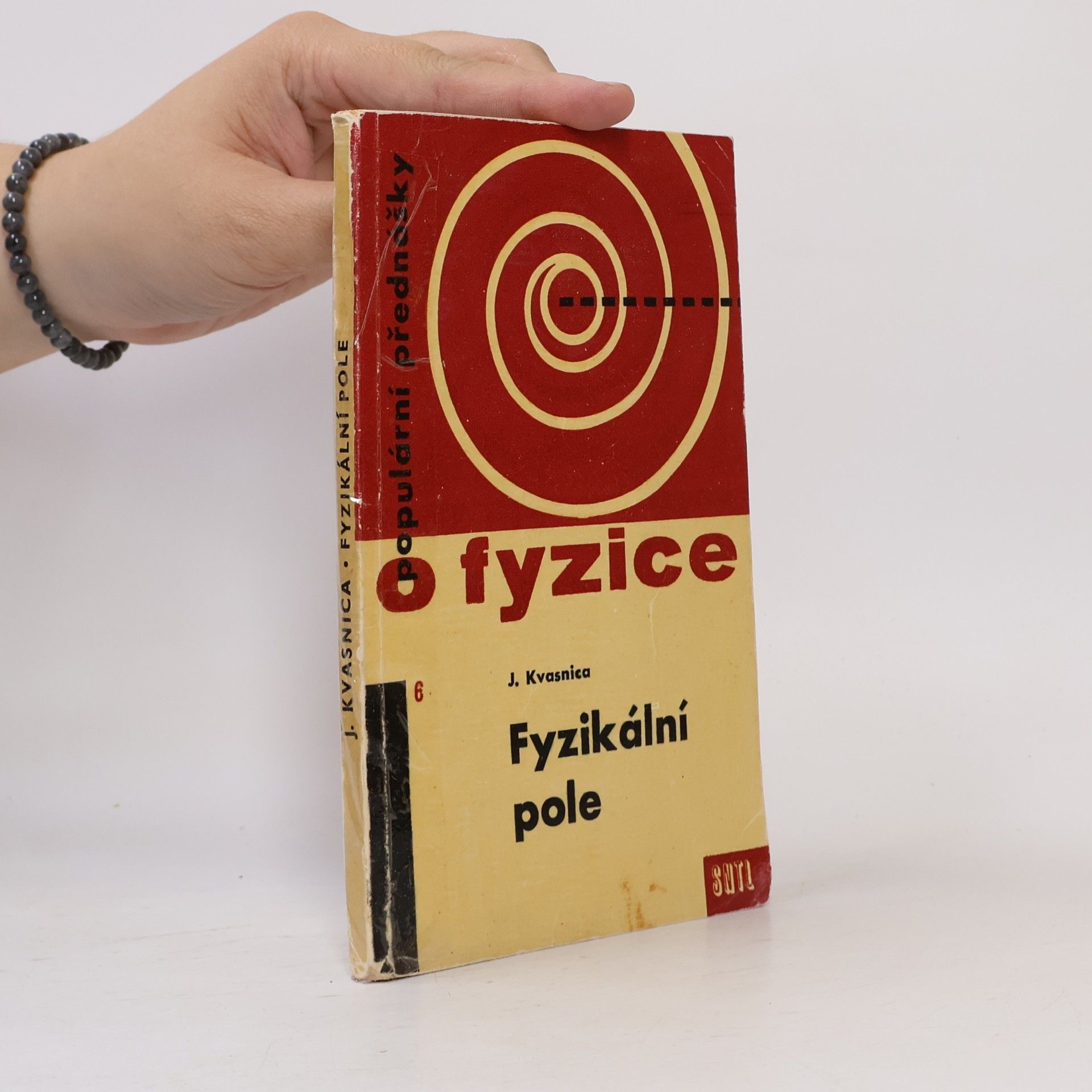 Jozef Kvasnica Populární přednášky o fyzice - Svazek 6: Fyzikální pole