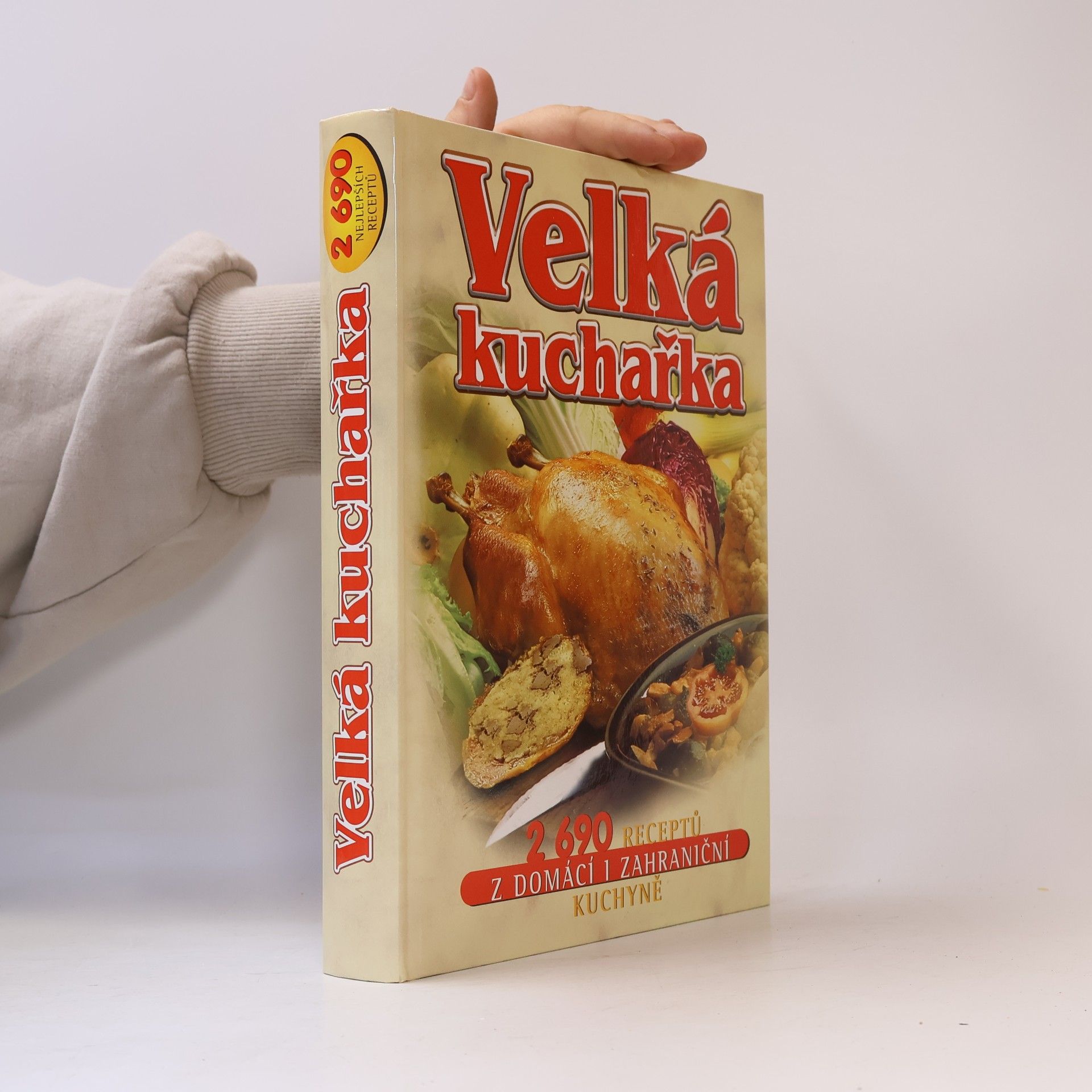 Květa Macáková Velká kuchařka : 2690 receptů z domácí i zahraniční kuchyně