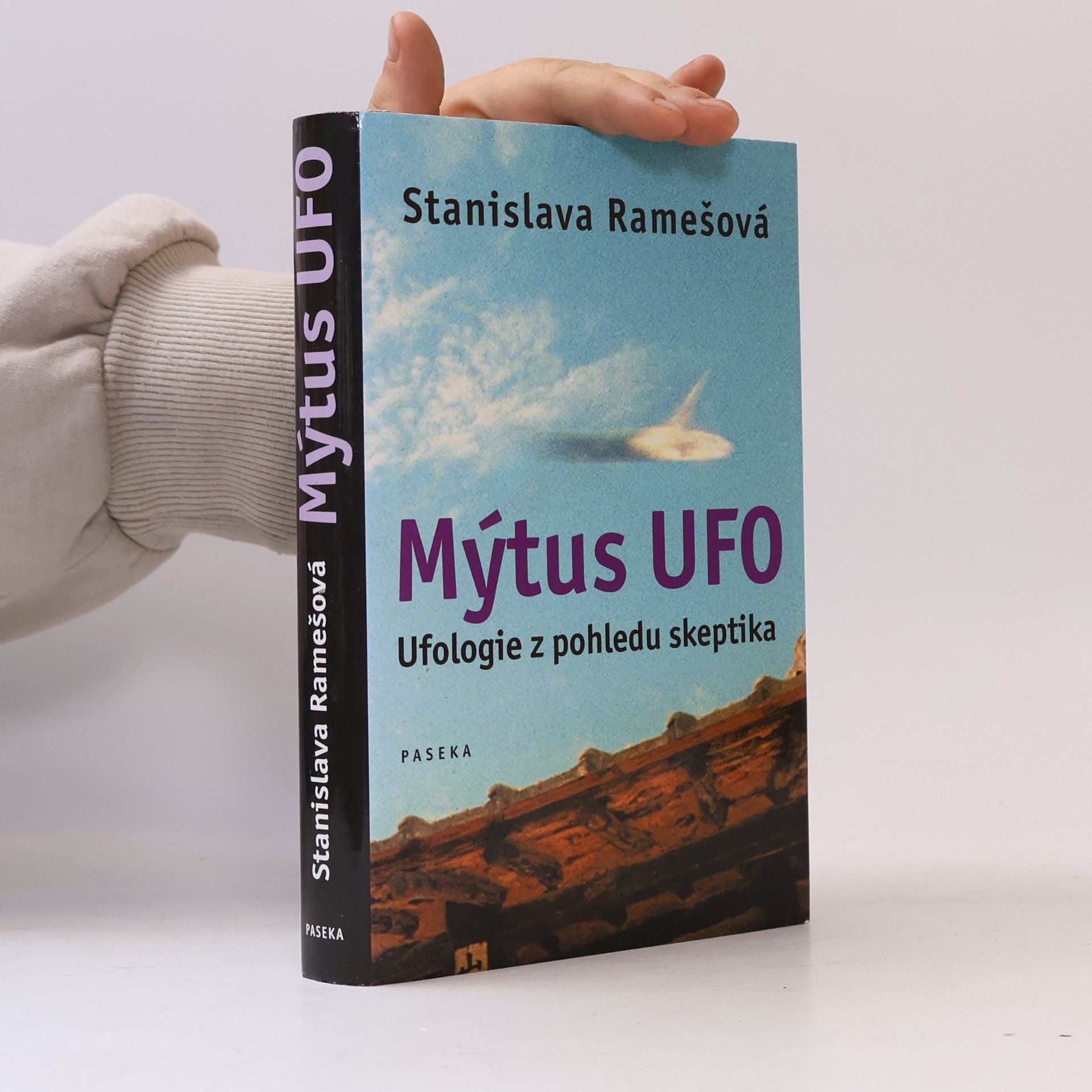 Stanislava Ramešová Mýtus UFO: Ufologie z pohledu skeptika