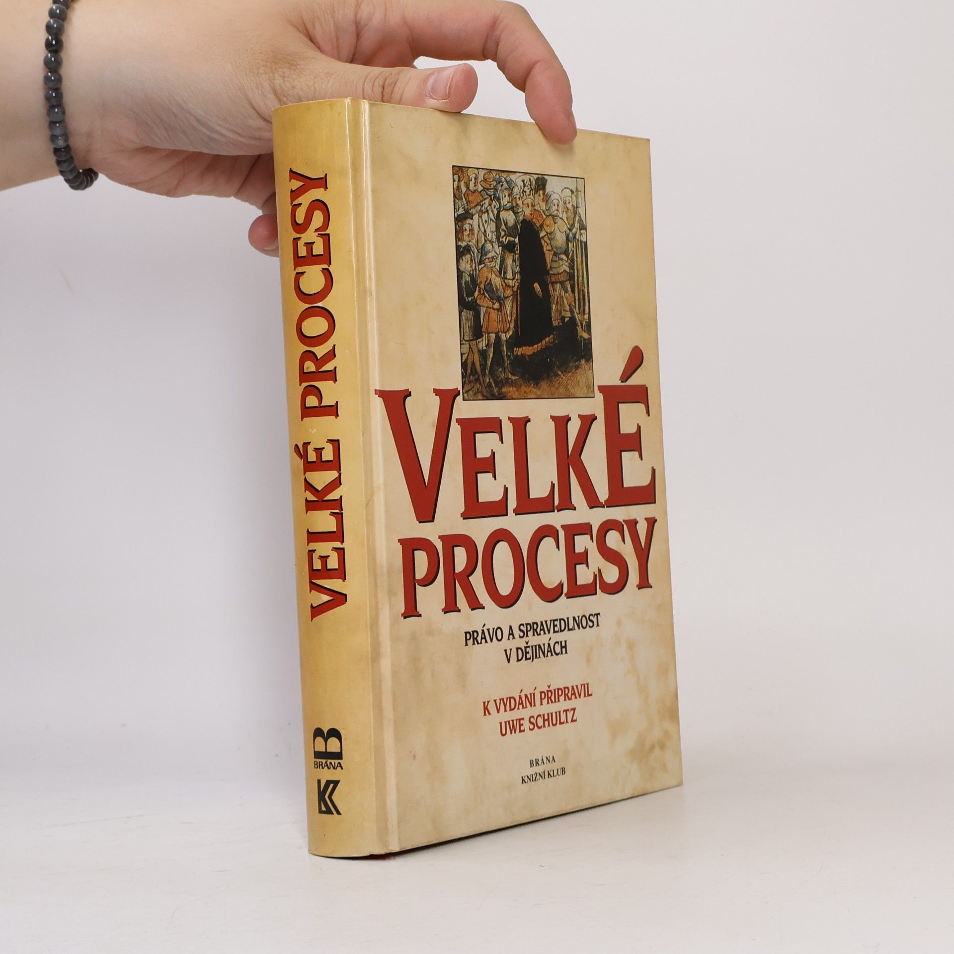 Milada Kouřimská Velké procesy. Právo a spravedlnost v dějinách.