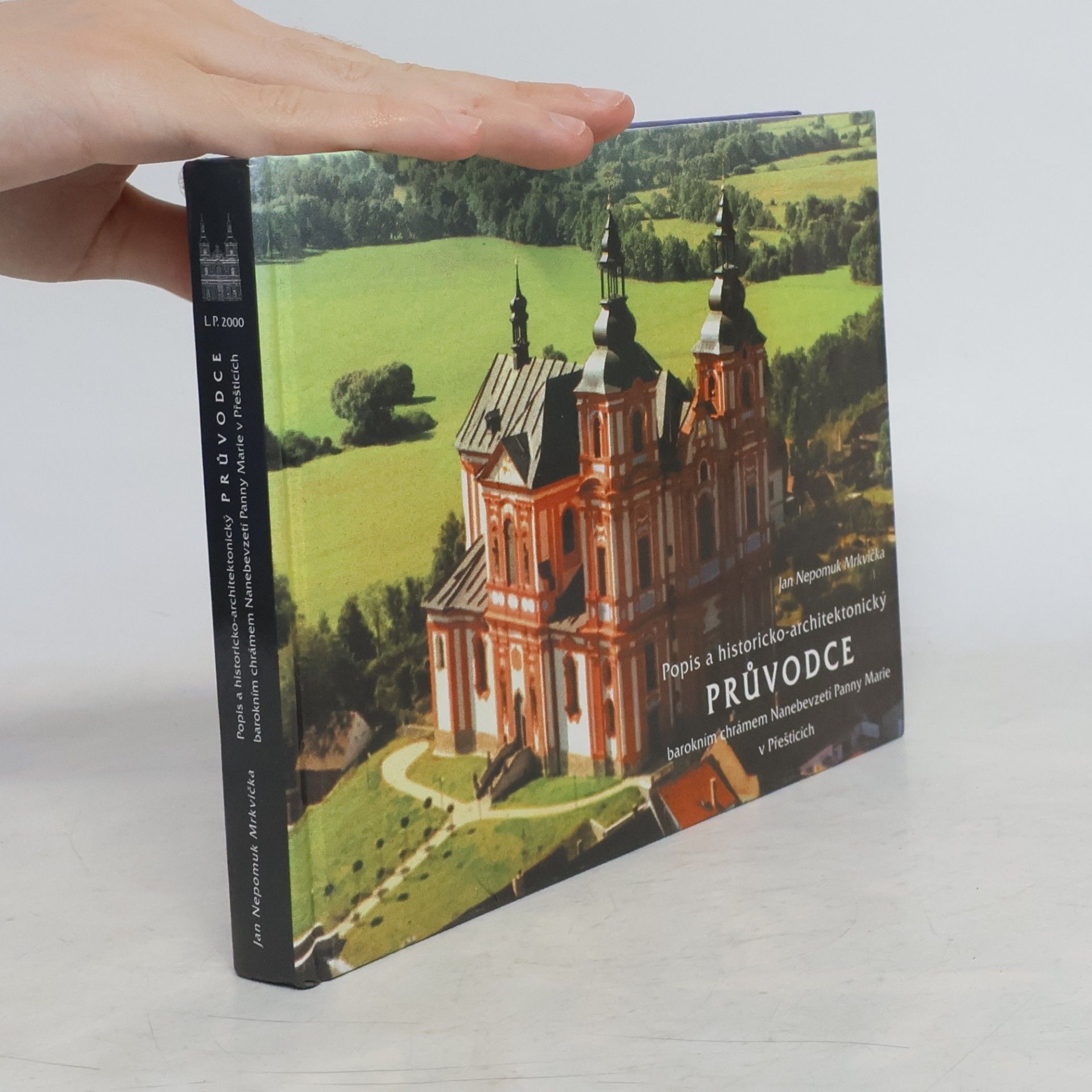 Jiří Běl Popis a historicko-architektonický průvodce barokním chrámem Nanebevzetí Panny Marie v Přešticích