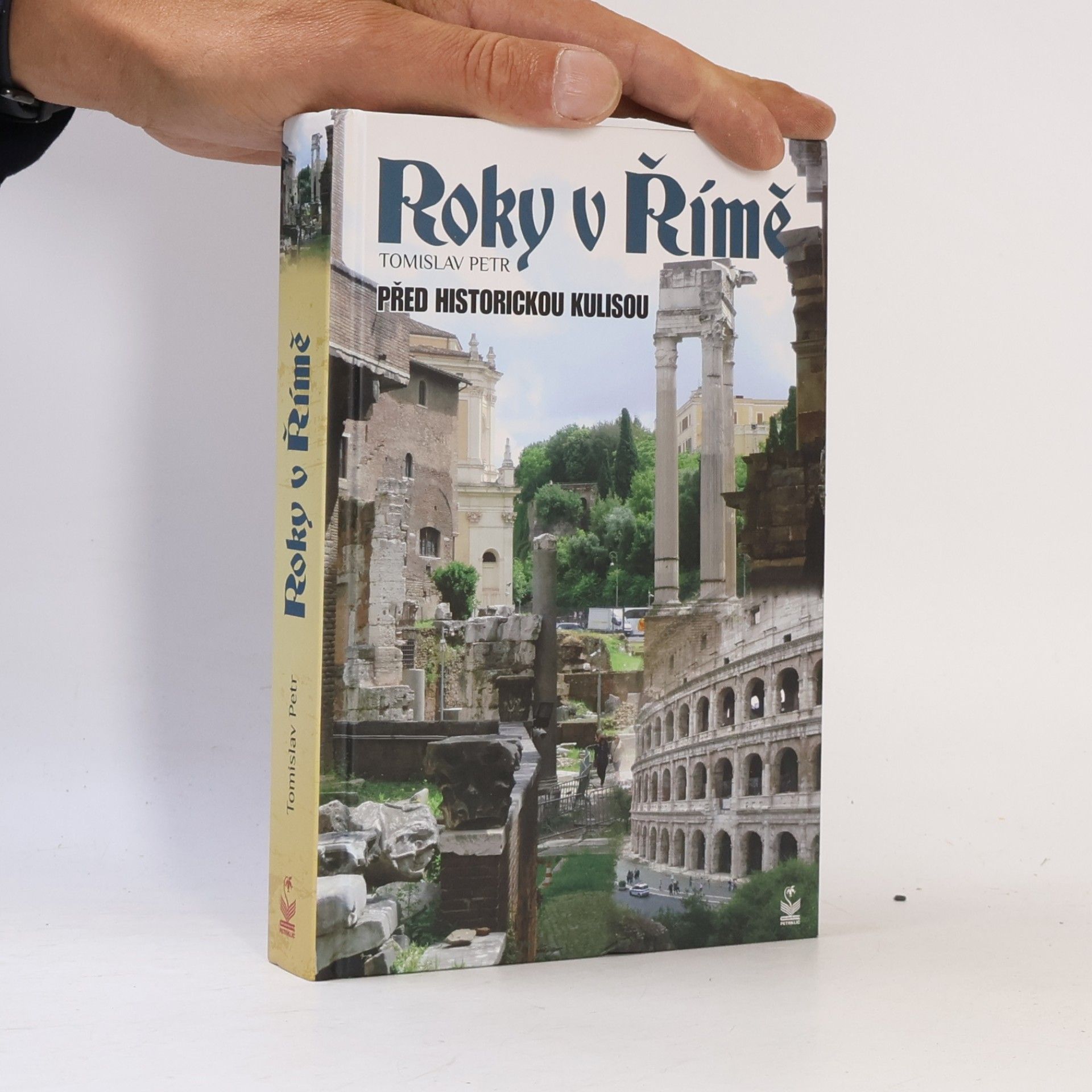 Tomislav Petr Roky v Římě : před historickou kulisou