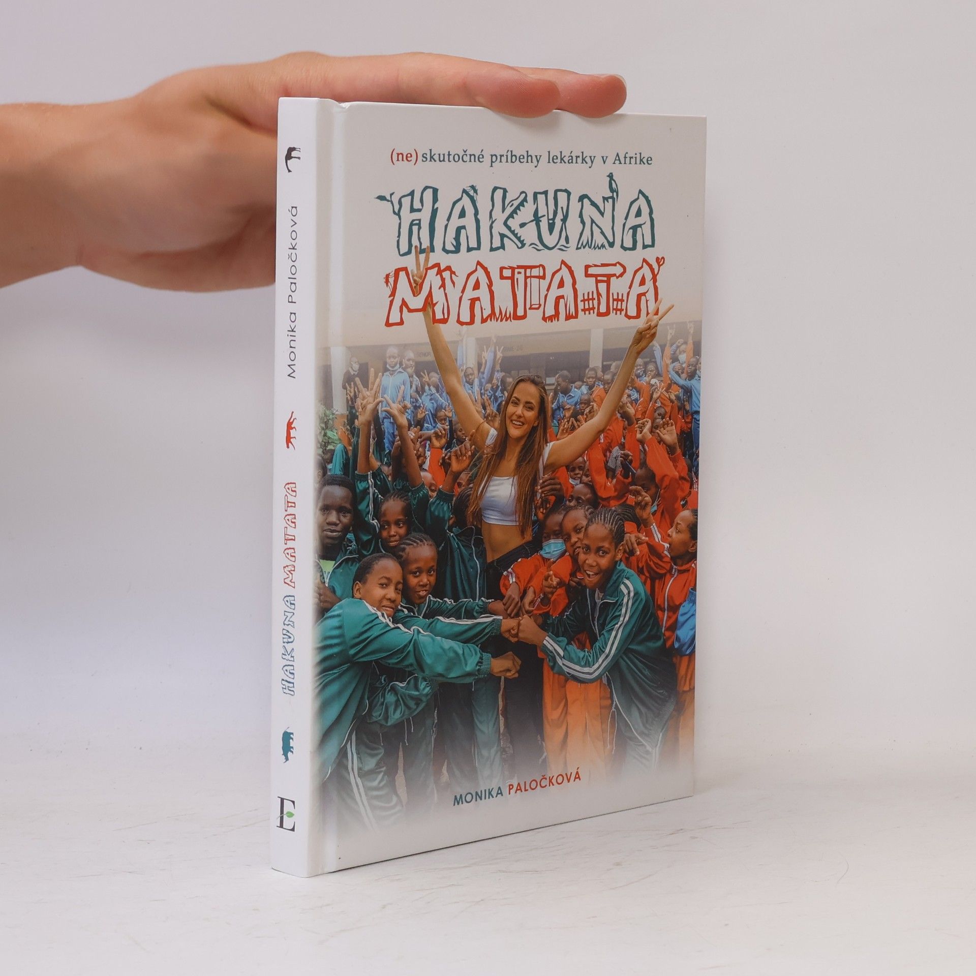 Monika Paločková Hakuna Matata. (ne)skutočné príbehy lekárky v Afrike.