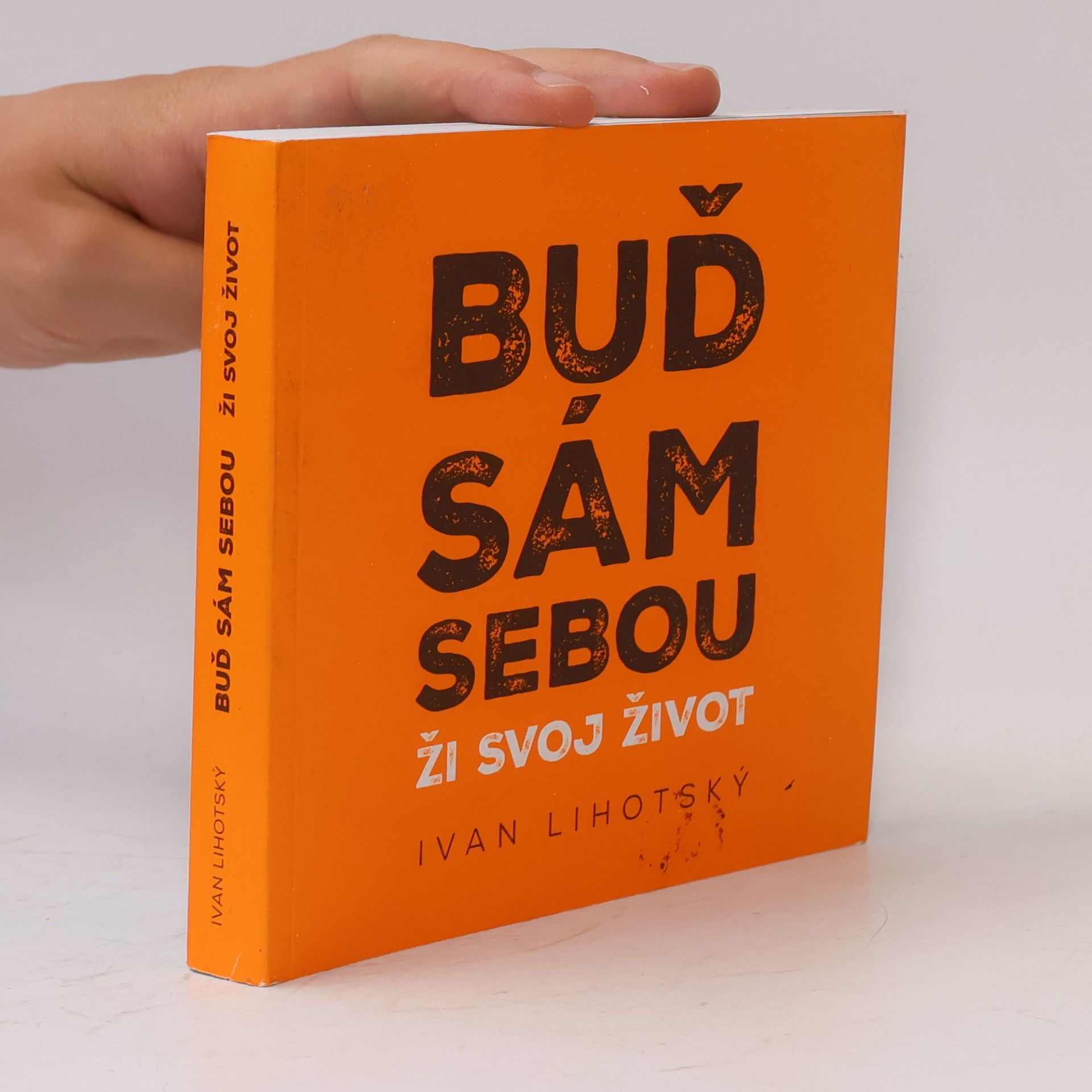 Ivan Lihotský Buď sám sebou