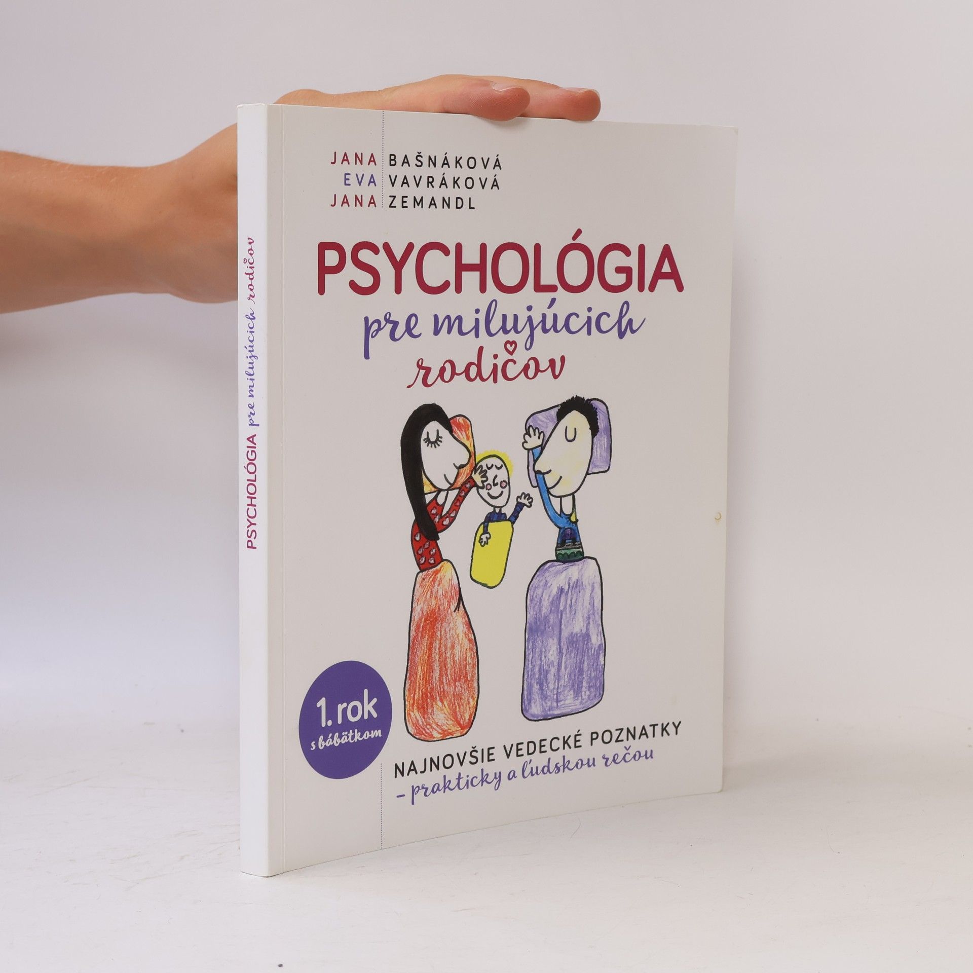 Jana Zemandl Psychológia pre milujúcich rodičov: Najnovšie vedecké poznatky, prakticky a ĺudskou rečou