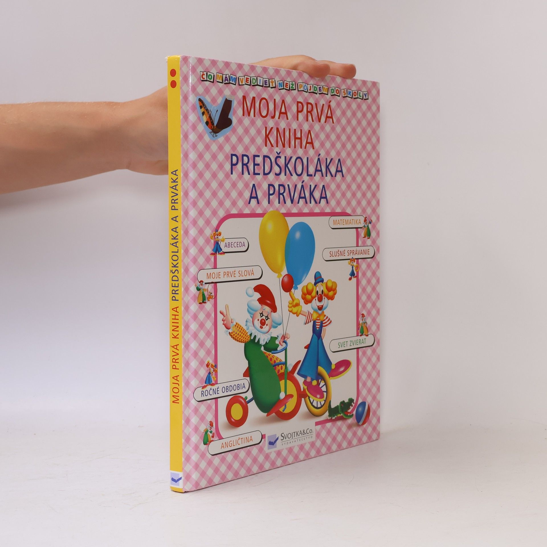 Kolektív autorov Moja prvá kniha predškoláka a prváka - čo mám vedieť než pôjdem do školy?