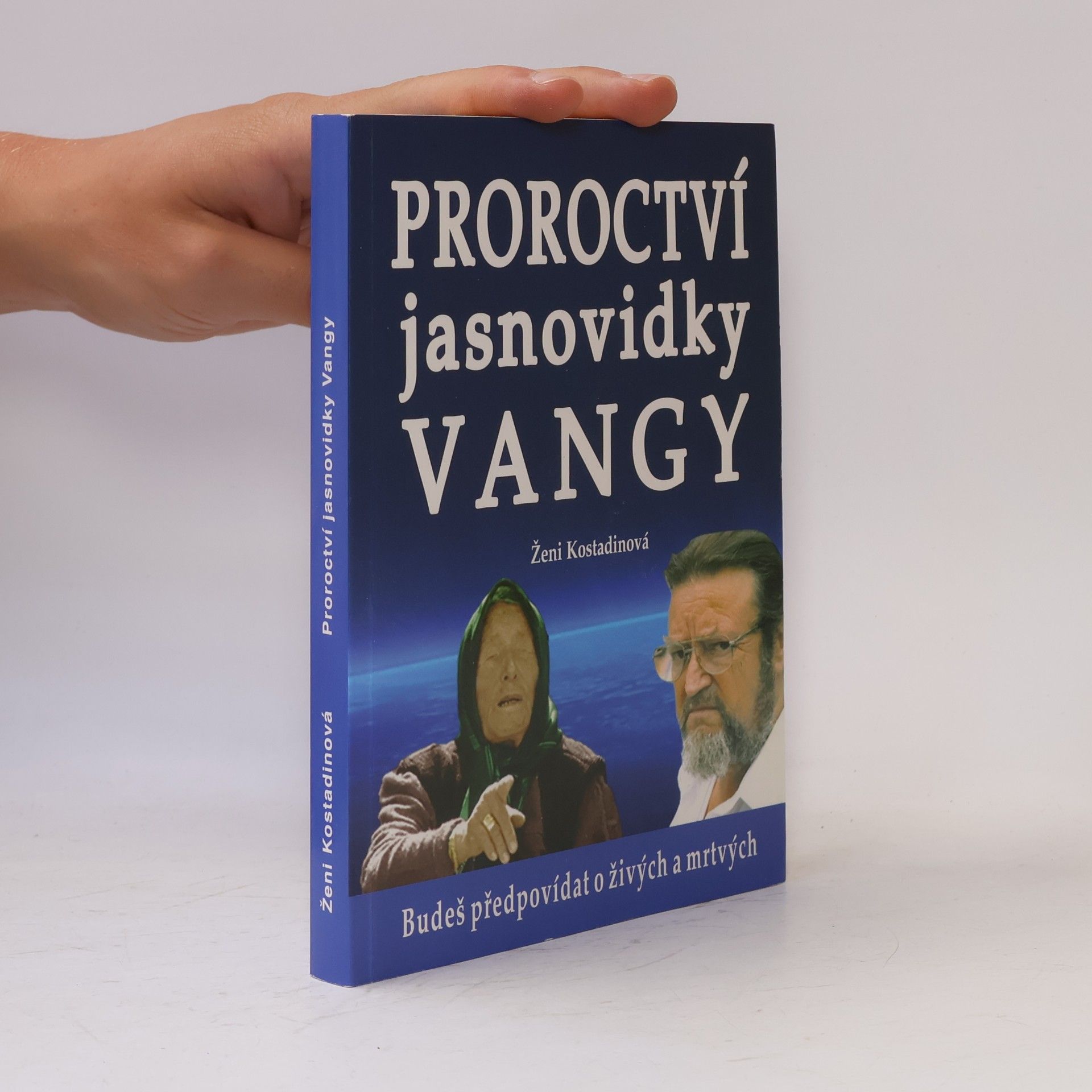 Gabriela Žlebeková Proroctví jasnovidky Vangy : budeš předpovídat o živých a mrtvých