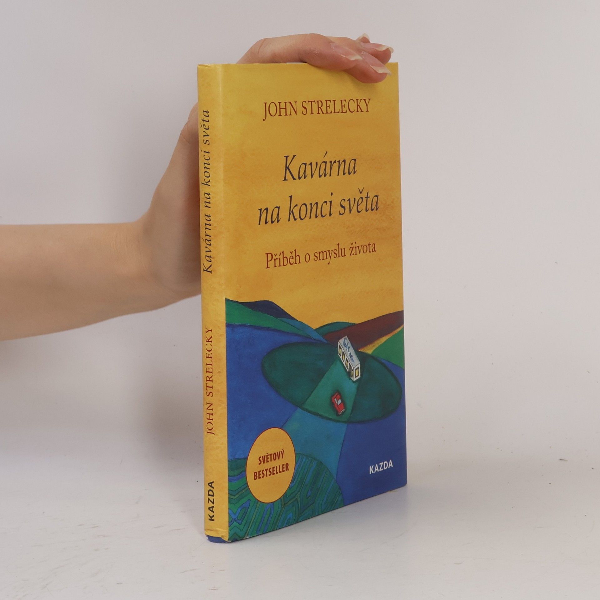 John P. Strelecky Kavárna na konci světa. Příběh o smyslu života