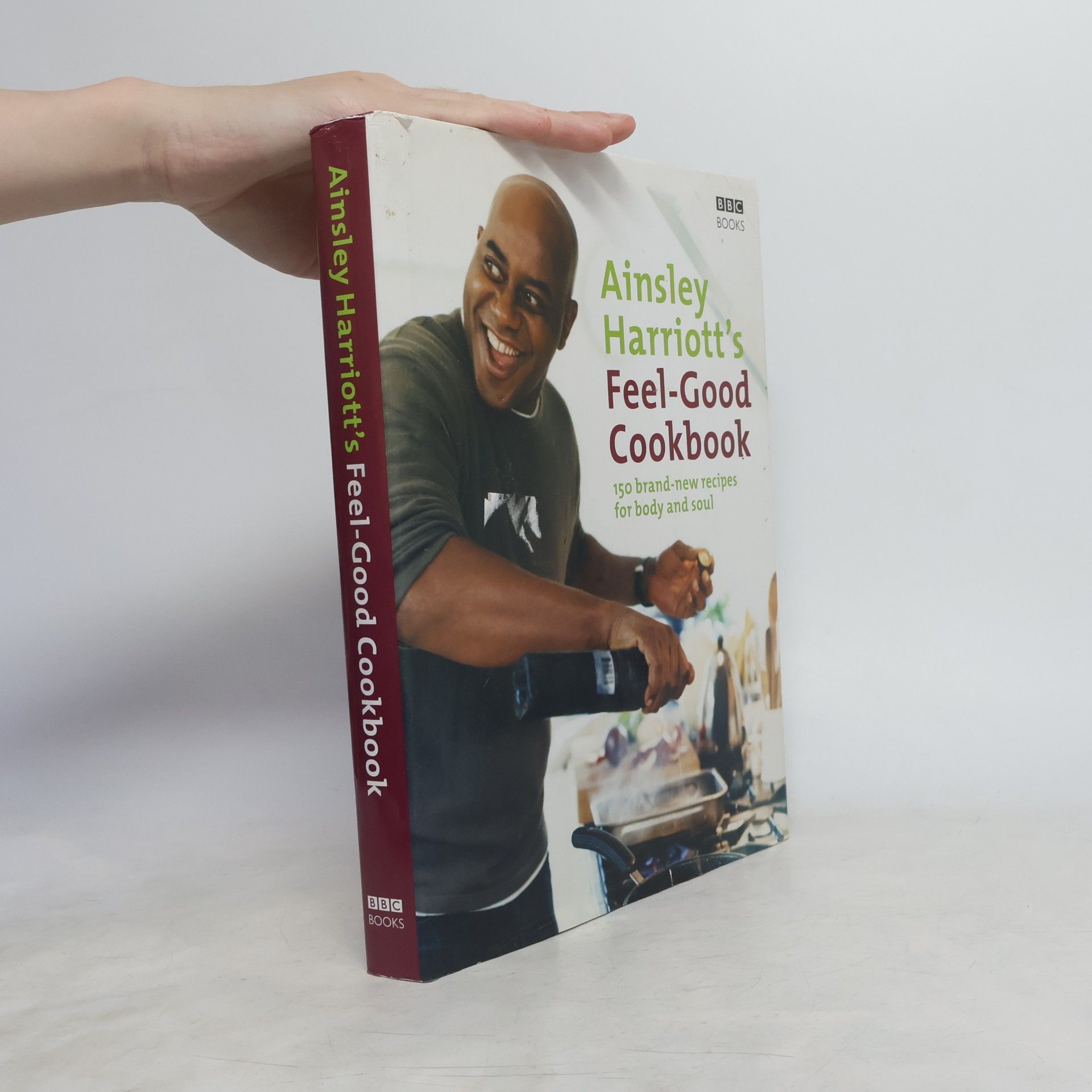 Ainsley Harriott Ainsley Harriott's Feel-Good Cookbook : 150 brand-new recipes for body and soul