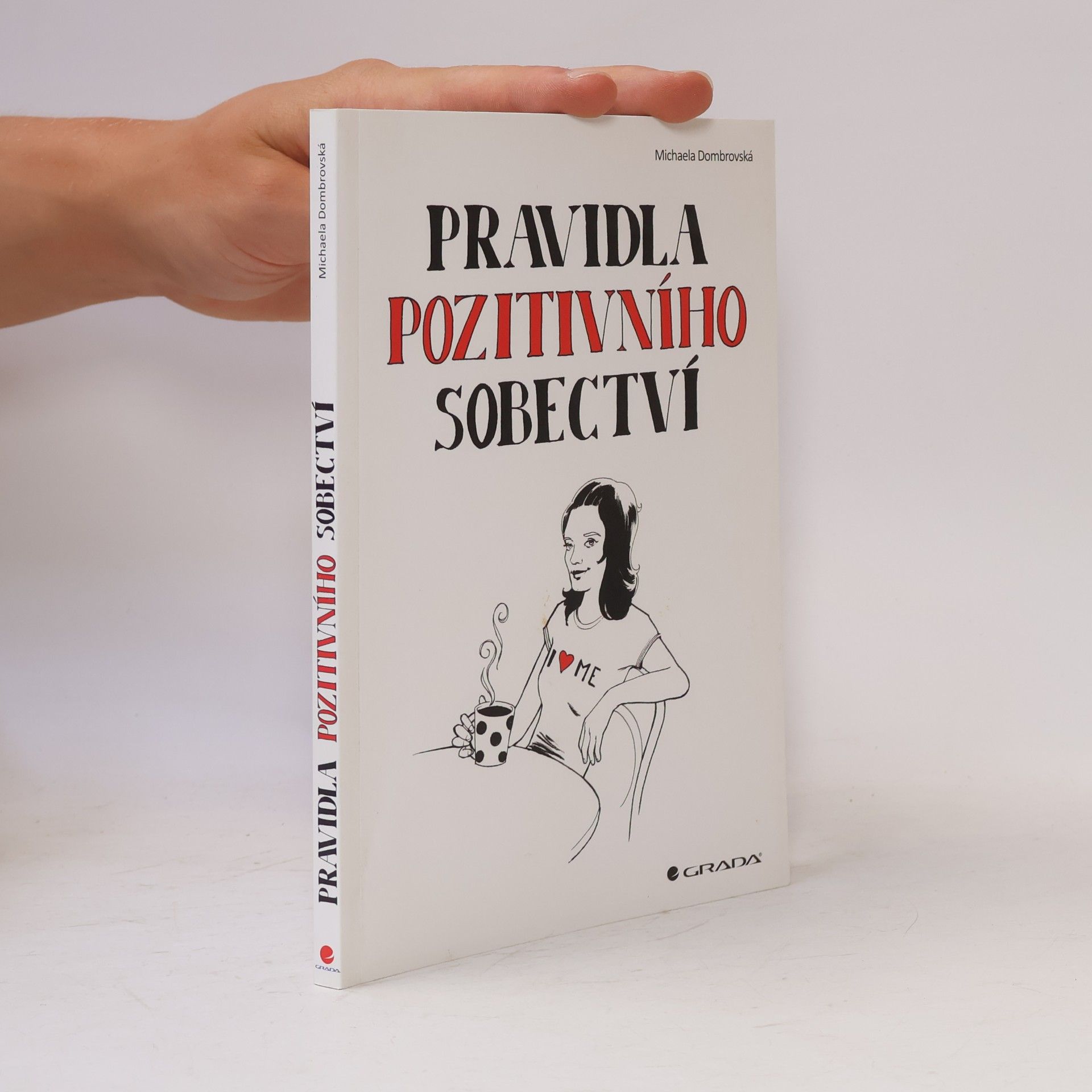 Michaela Dombrovská Pravidla pozitivního sobectví