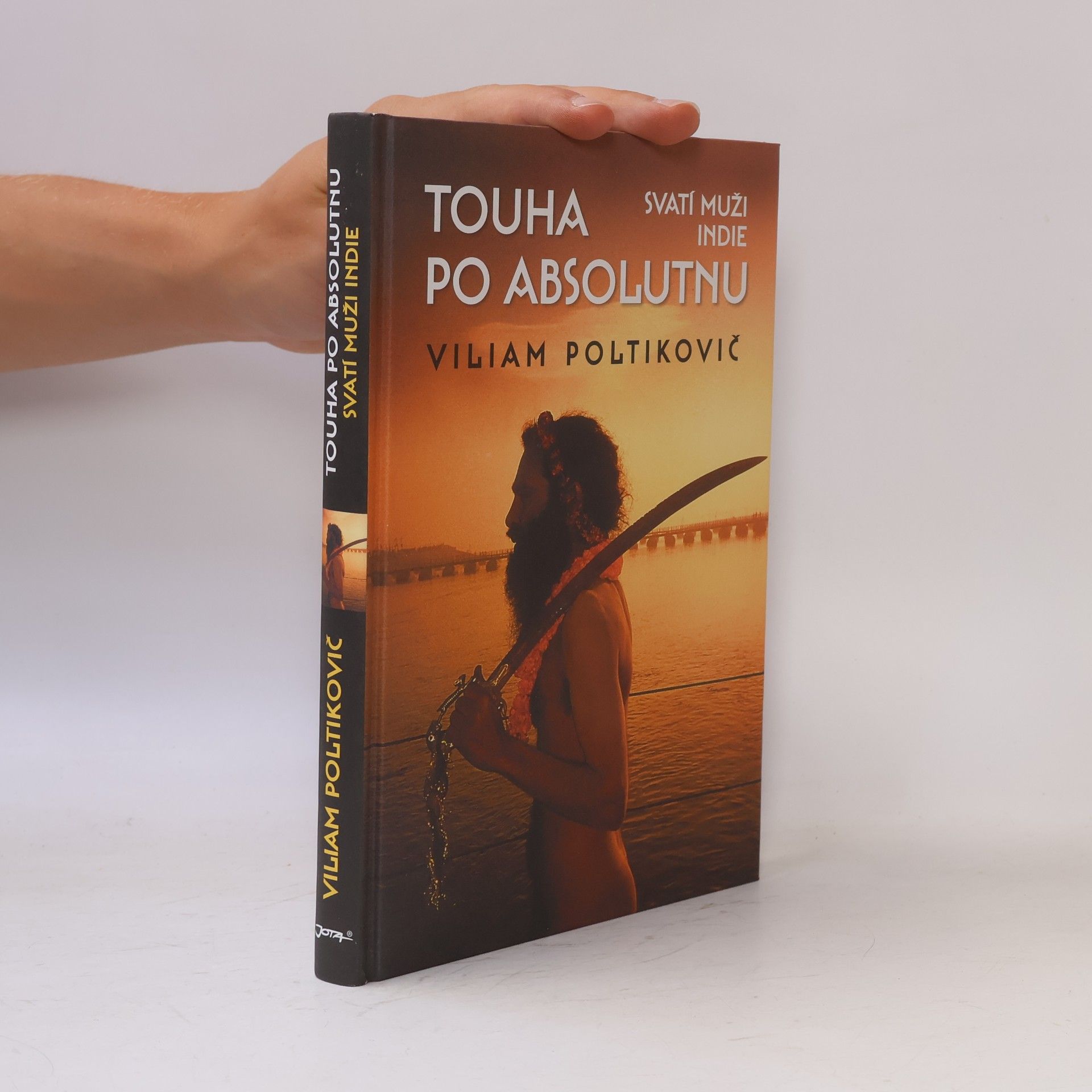 Viliam Poltikovič Touha po absolutnu - Svatí muži Indie