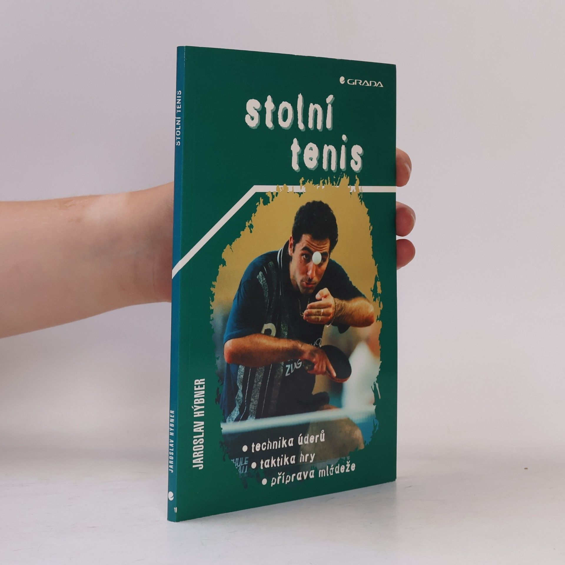 Jaroslav Hýbner Stolní tenis. Technika úderů, taktika hry, příprava mládeže