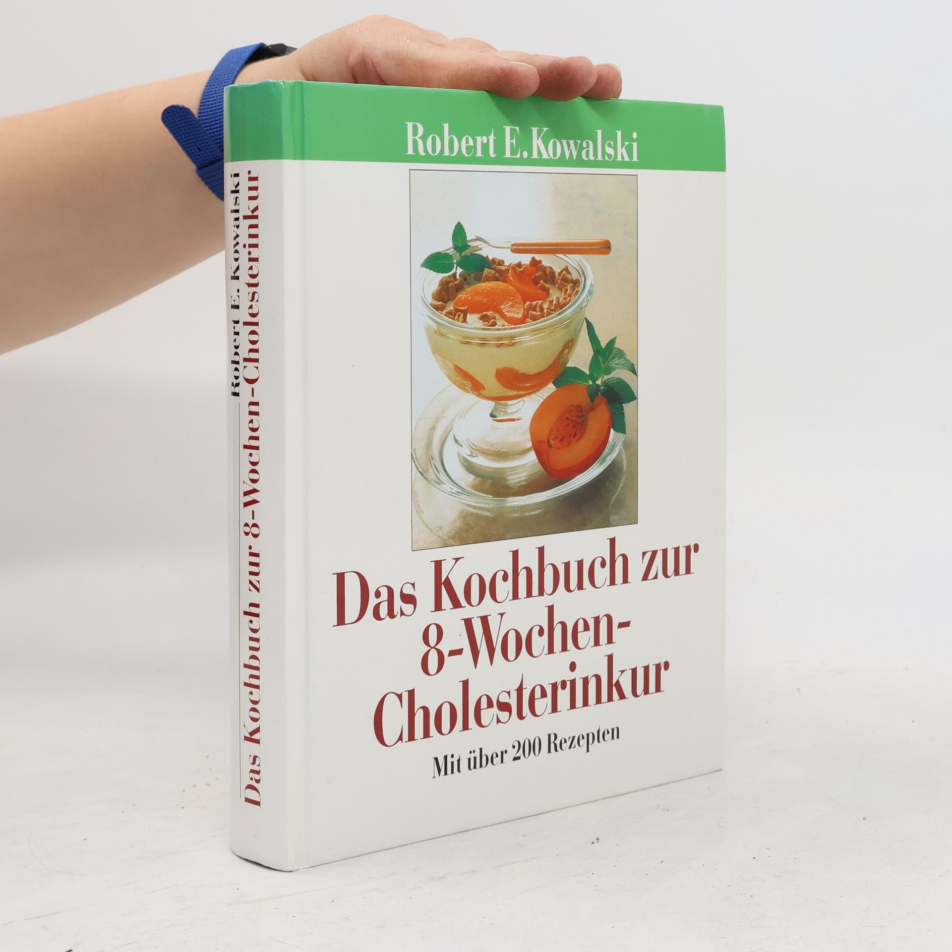Robert E. Kowalski Das Kochbuch zur 8-Wochen- Cholesterinkur
