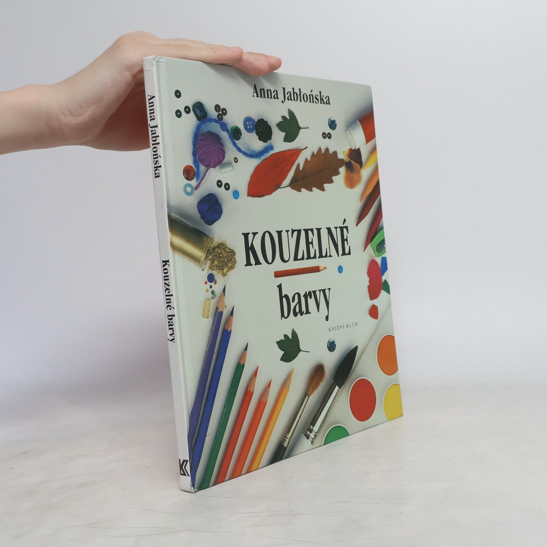 Anna Jabłońska Kouzelné barvy. Nápady pro malé výtvarníky