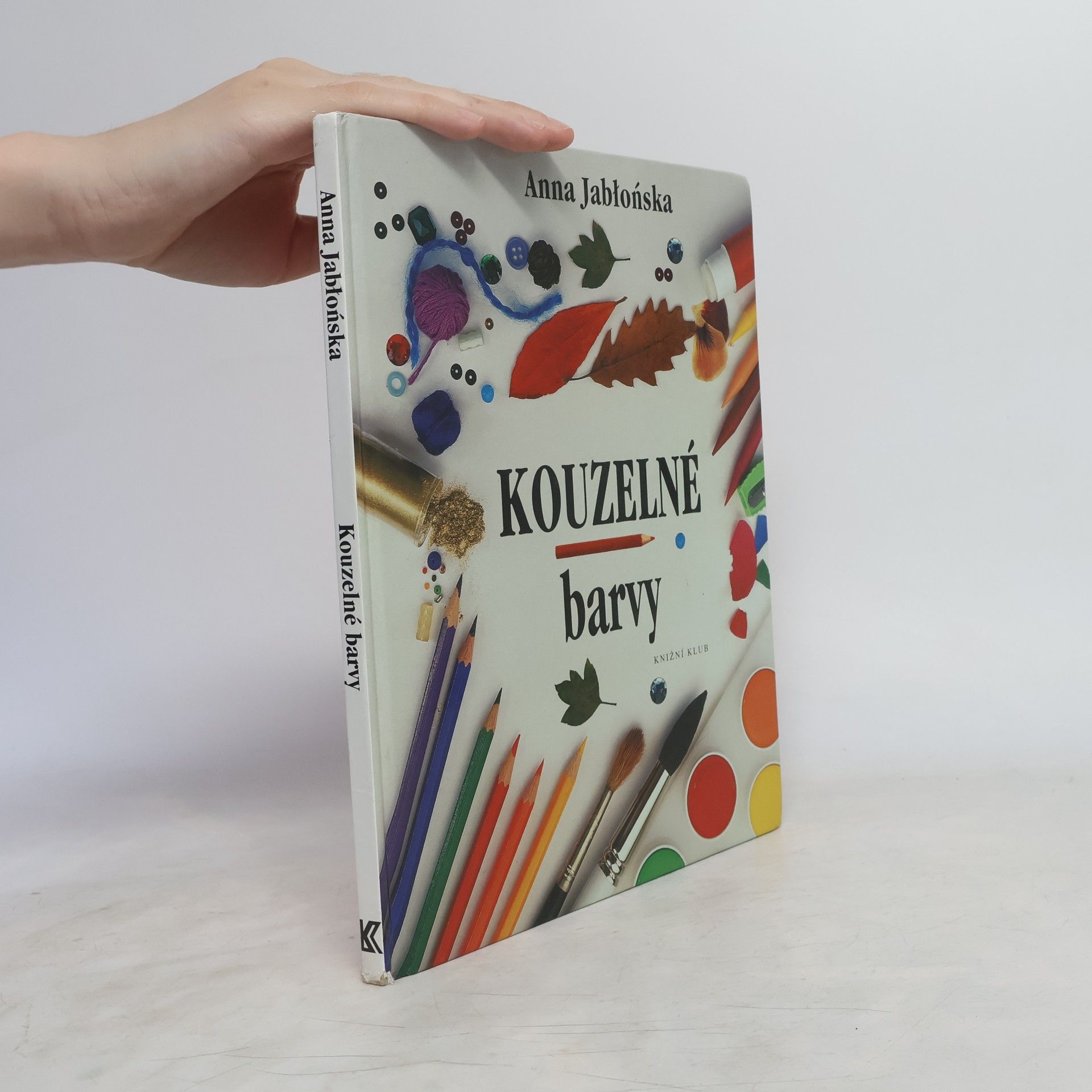Anna Jabłońska Kouzelné barvy. Nápady pro malé výtvarníky