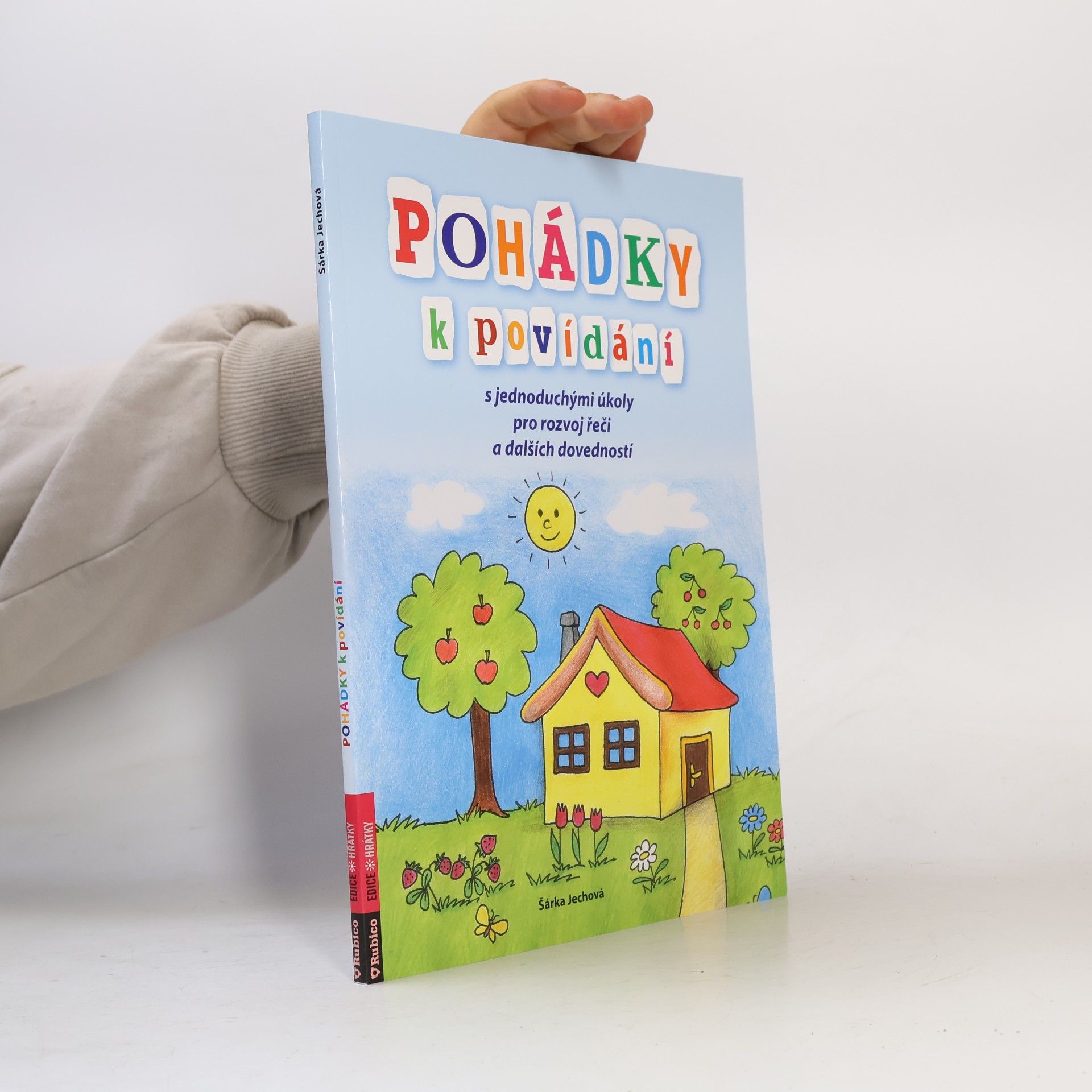 Šárka Jechová Pohádky k povídání : s jednoduchými úkoly pro rozvoj řeči a dalších dovedností