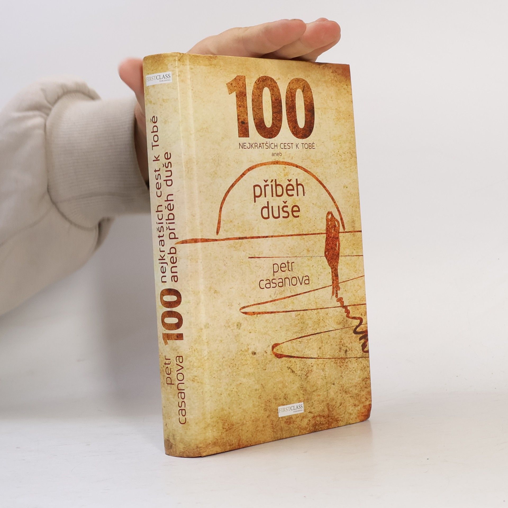 Petr Casanova 100 nejkratších cest k Tobě aneb příběh duše