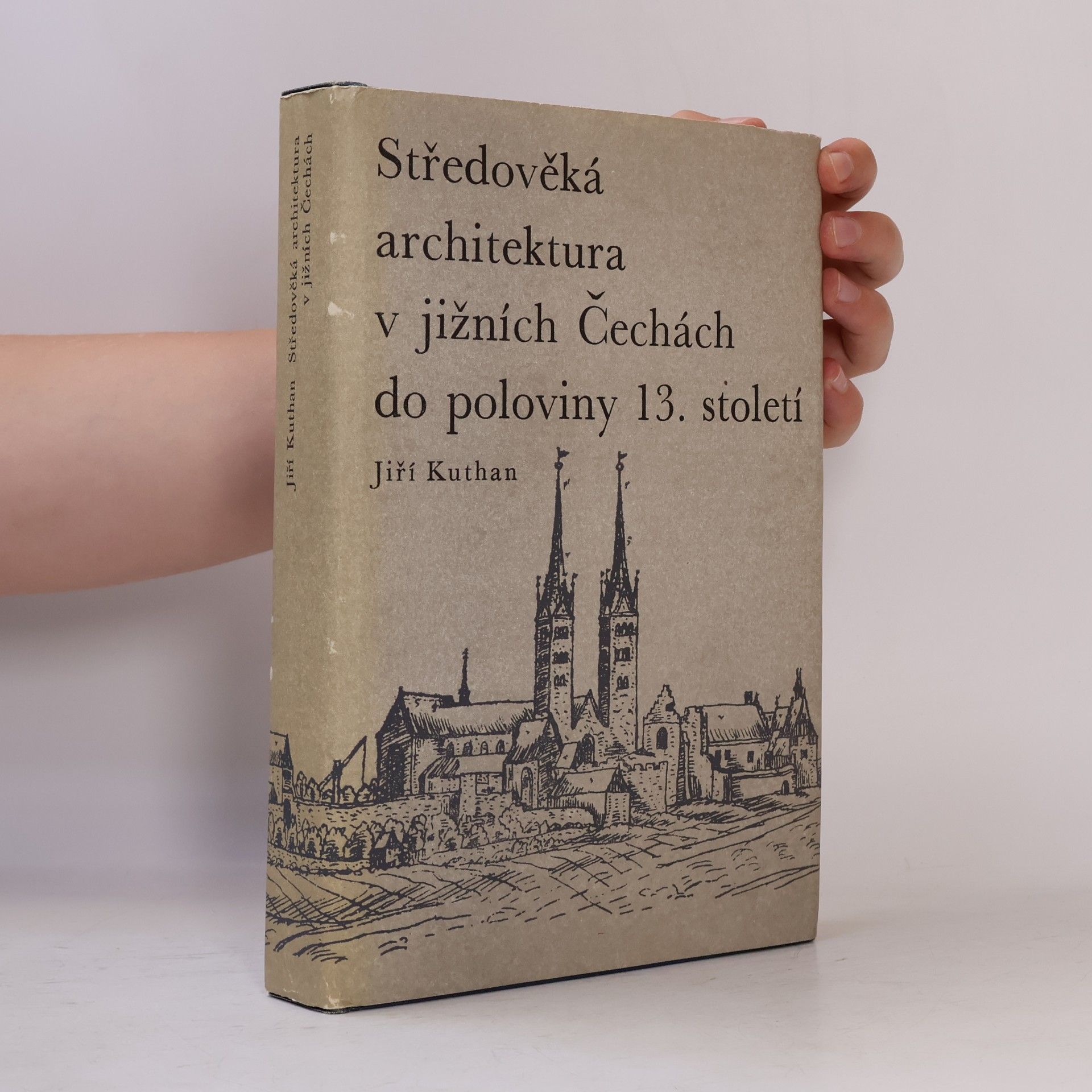 Jiří Kuthan Středověká architektura v jižních Čechách do poloviny 13. století