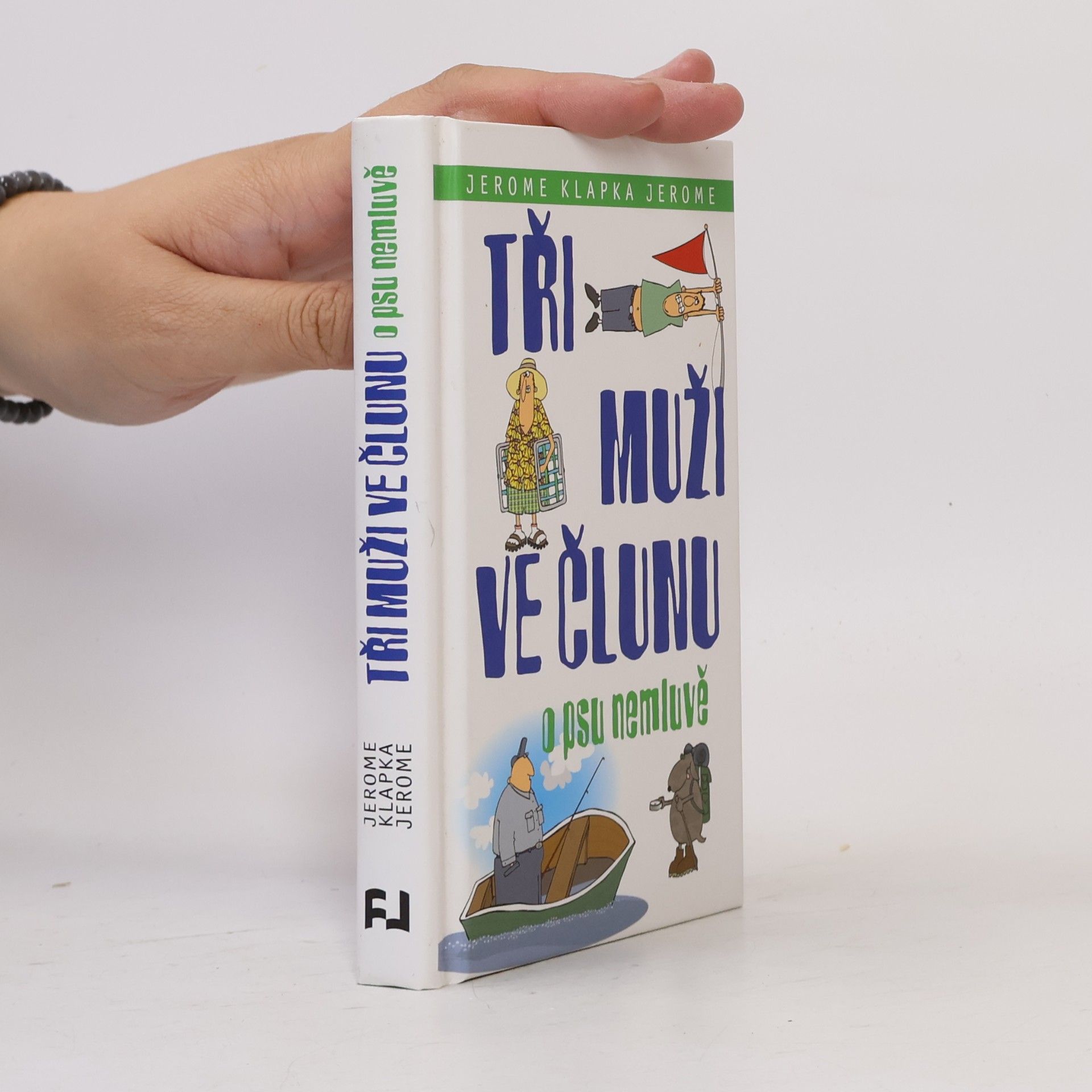Jerome K. Jerome Tři muži ve člunu. O psu nemluvě