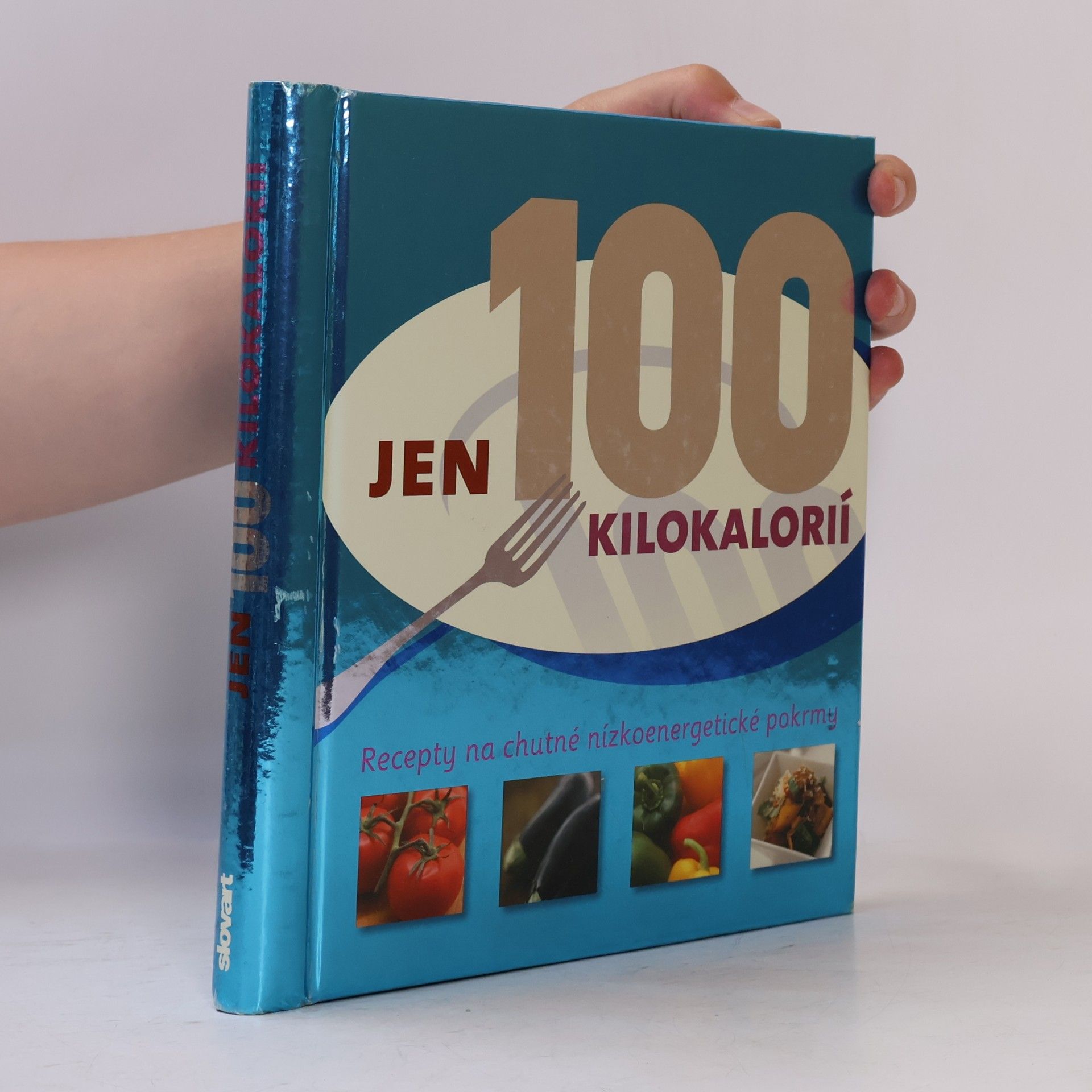 Various authors Jen 100 kilokalorií : recepty na chutné nízkoenergetické pokrmy