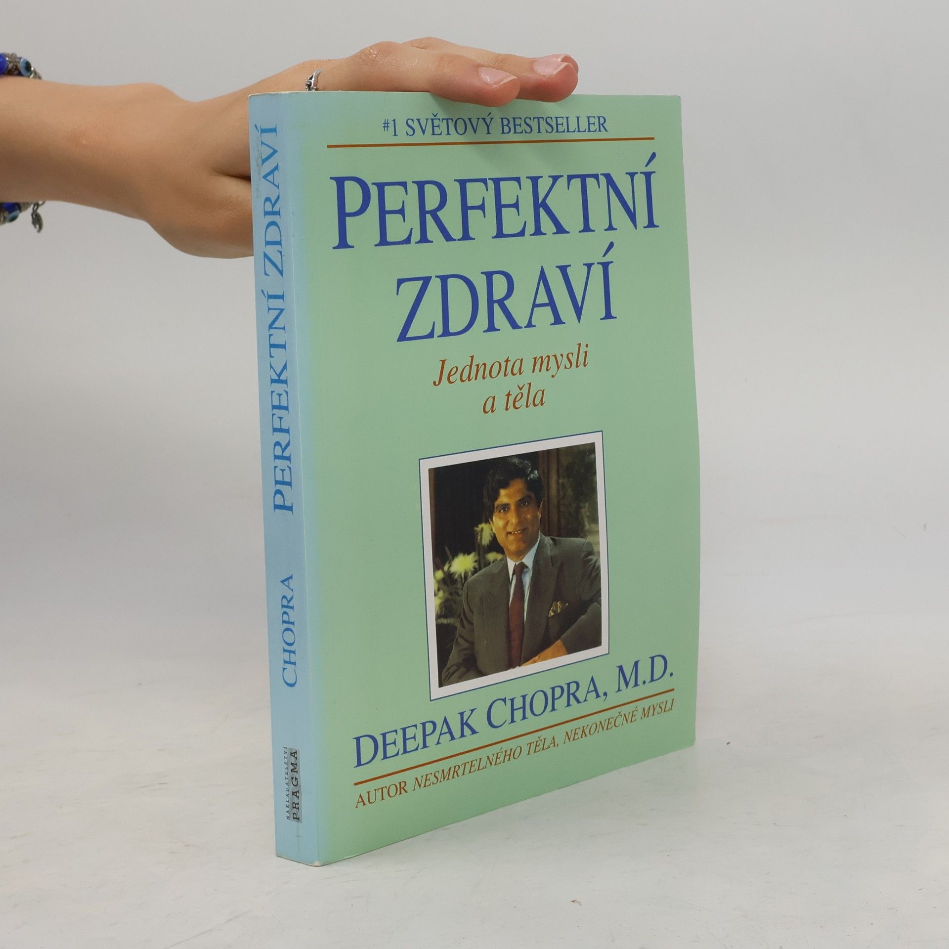 Deepak Chopra Perfektní zdraví : Jednota mysli a těla