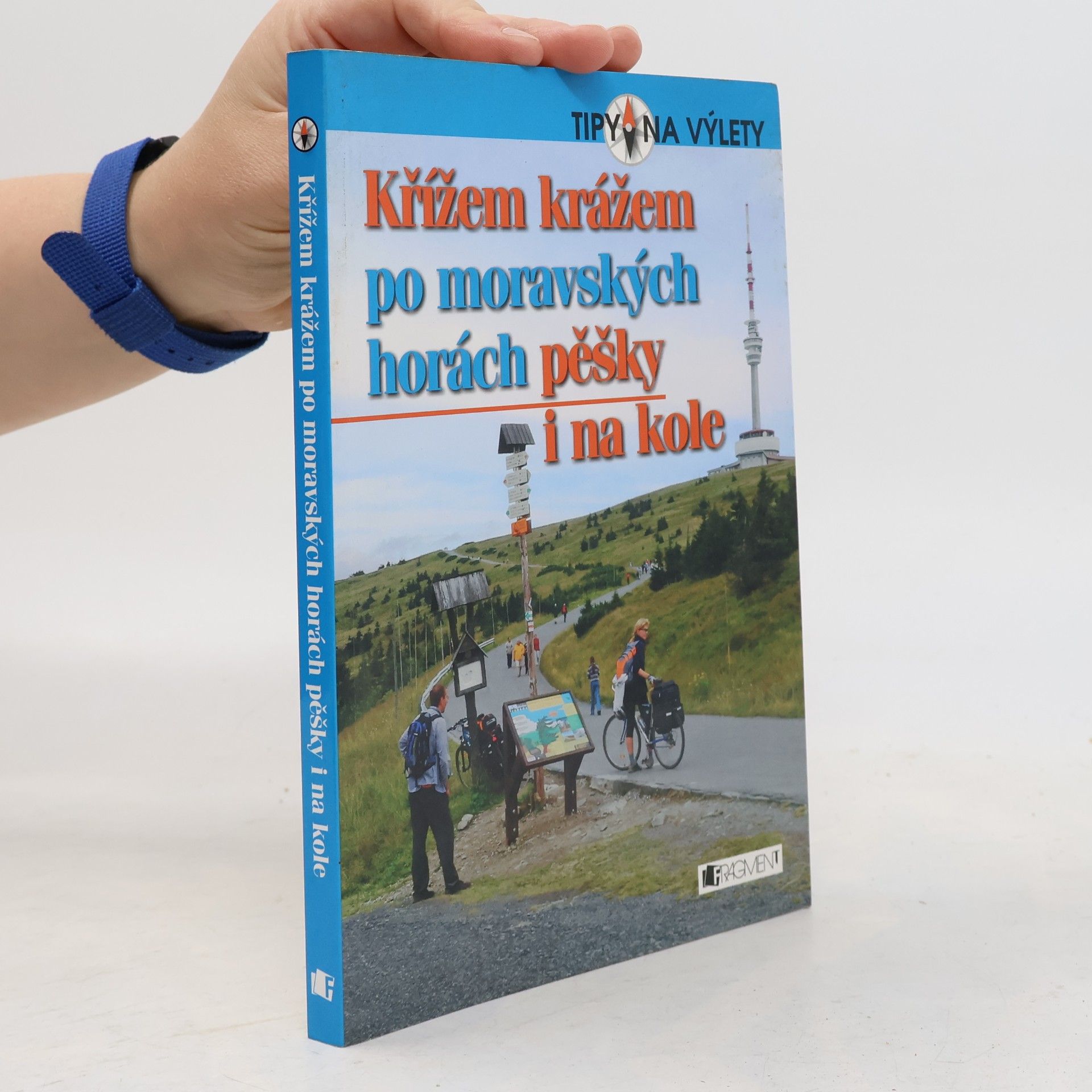 Kolektív autorov Křížem krážem po moravských horách: Pěšky i na kole