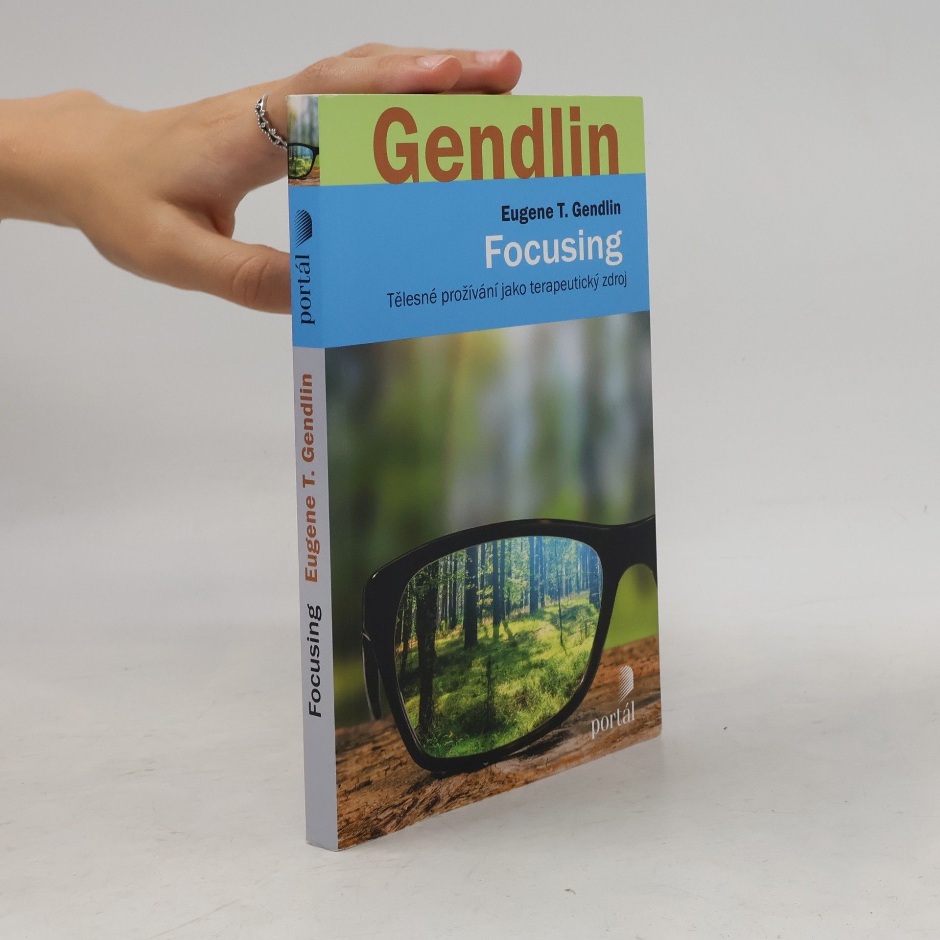 Eugene Gendlin Focusing - Tělesné prožívání jako terapeutický zdroj