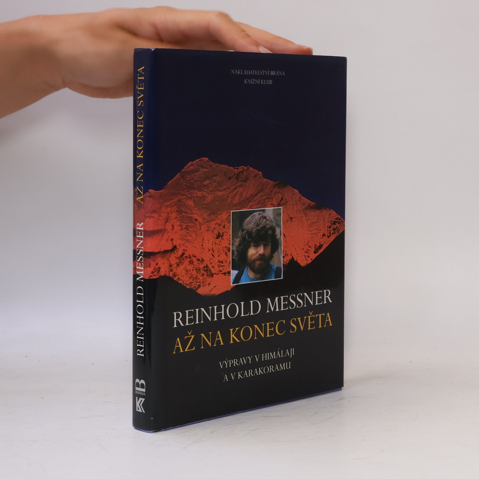 Reinhold Messner Až na konec světa: Výpravy v Himálaji a v Karakoramu
