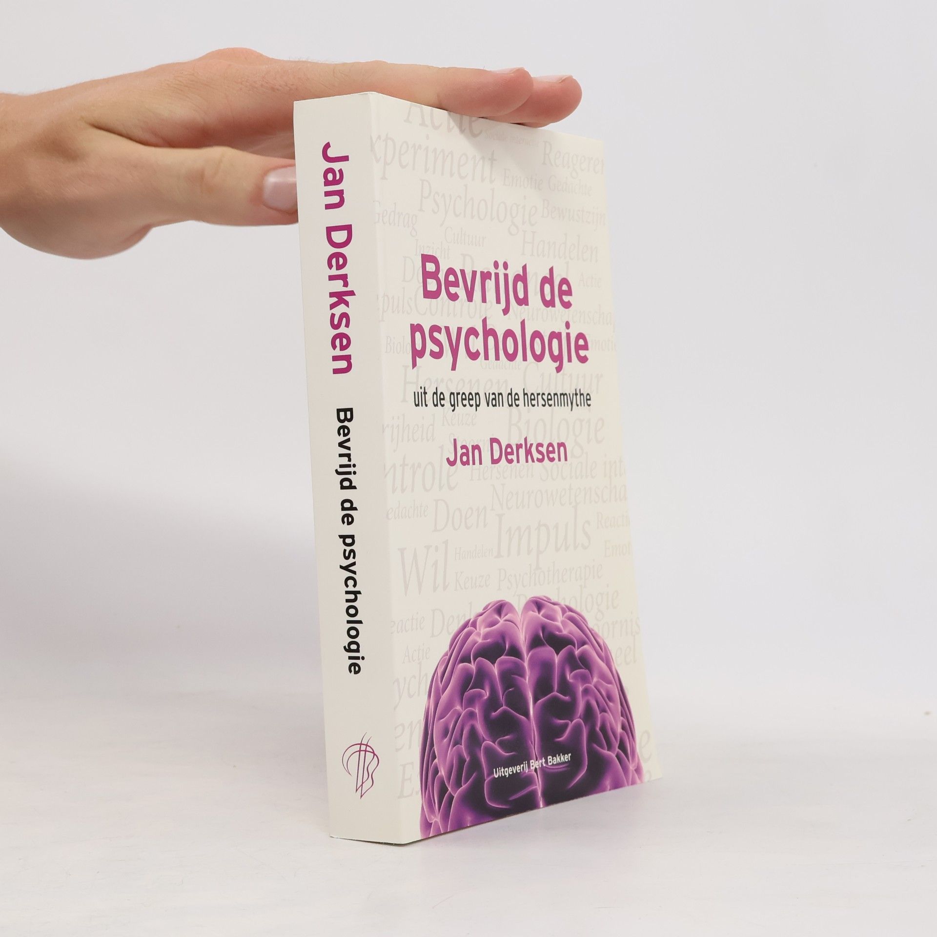 Jan Derksen Bevrijd de psychologie uit de greep van de hersenmythe - druk 2