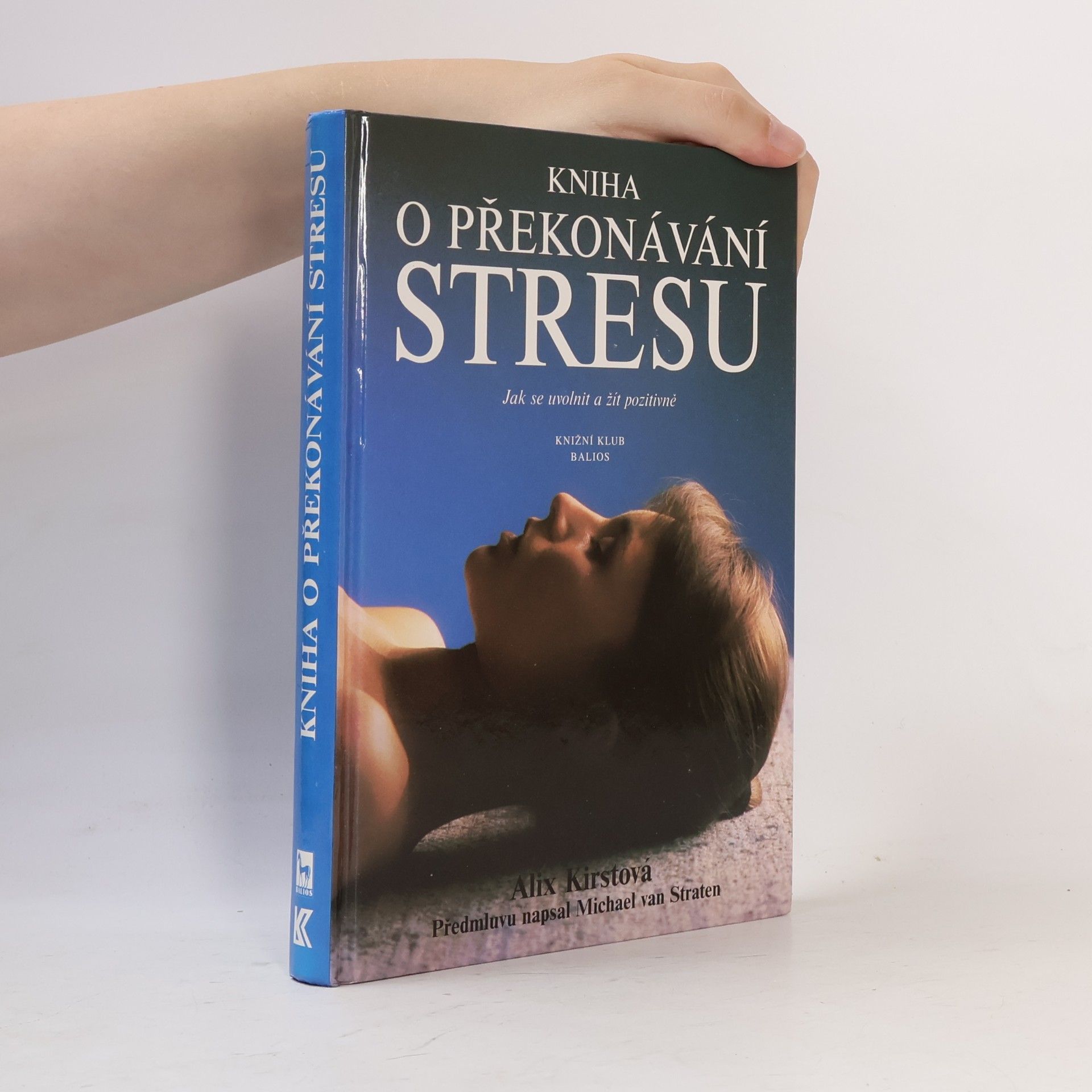 Alix Kirsta Kniha o překonávání stresu