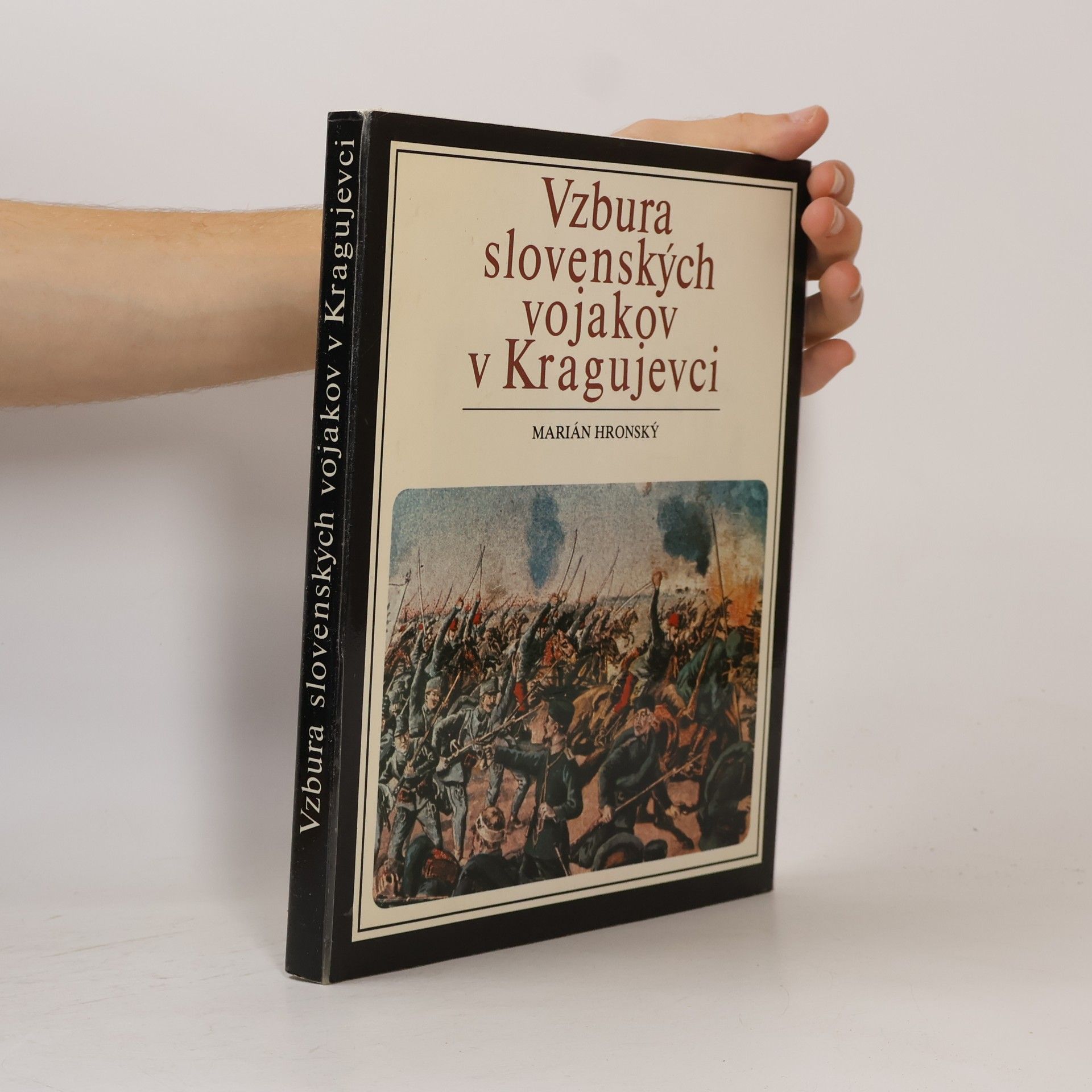 Marián Hronský Vzbura slovenských vojakov v Kragujevci