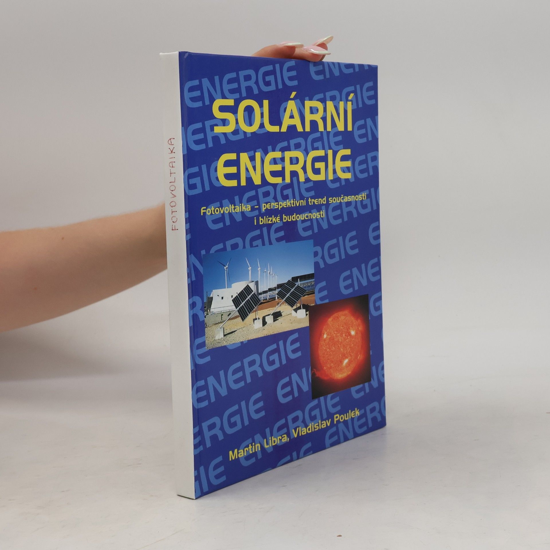 Vladislav Poulek Solární energie : fotovoltaika - perspektivní trend současnosti i blízké budoucnosti