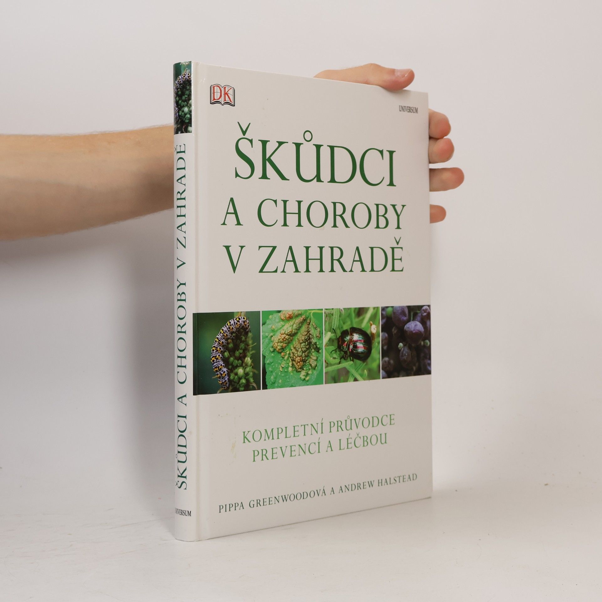 Pippa Greenwood Škůdci a choroby v zahradě - Kompletní průvodce prevencí a léčbou