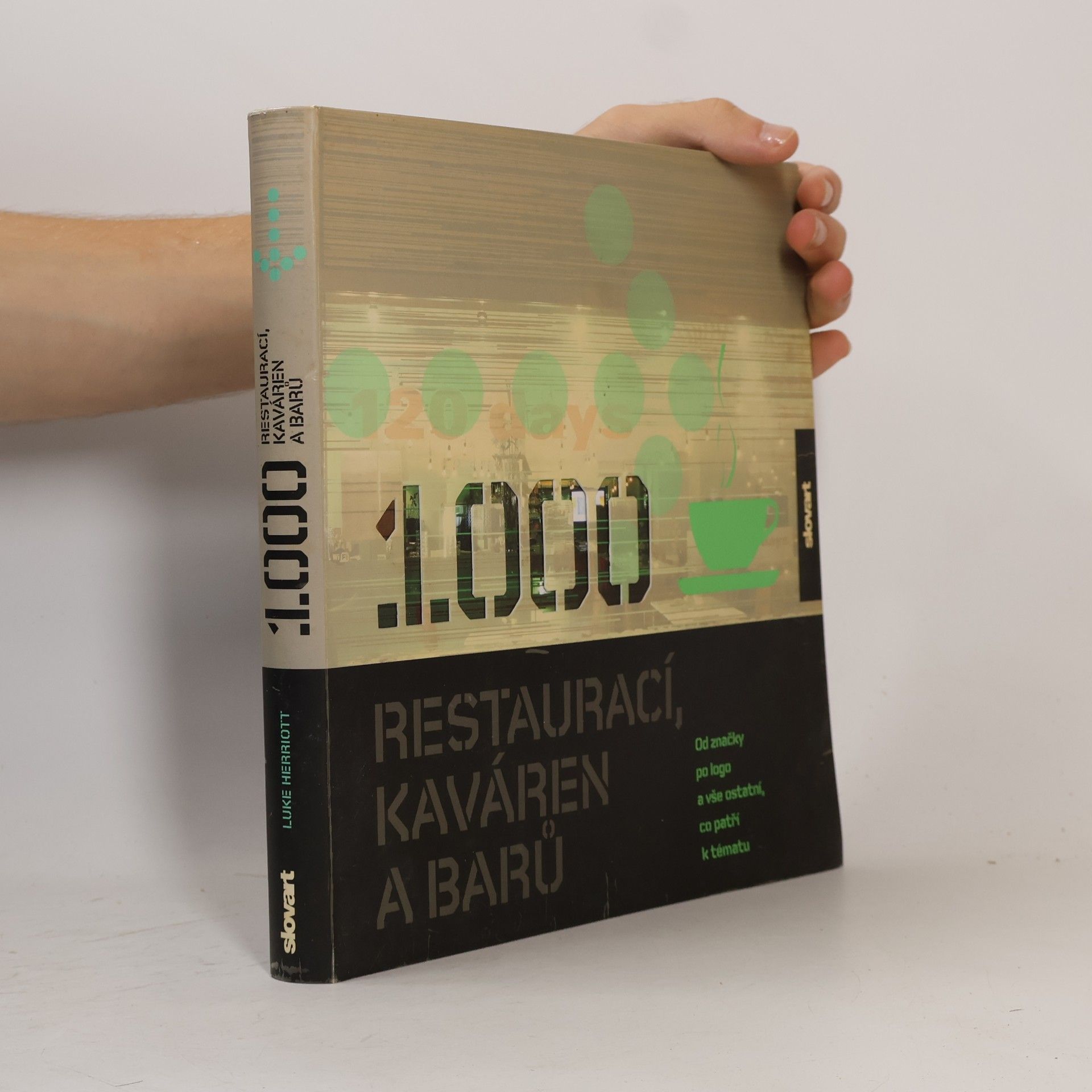 Luke Herriott 1000 restaurací, kaváren a barů : od značky po logo a vše ostatní, co patří k tématu