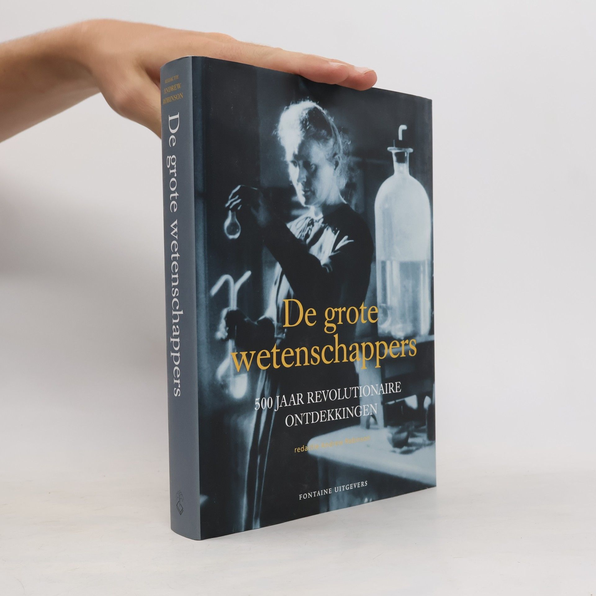 Andrew Robinson De grote wetenschappers: 500 jaar revolutionaire ontdekkingen