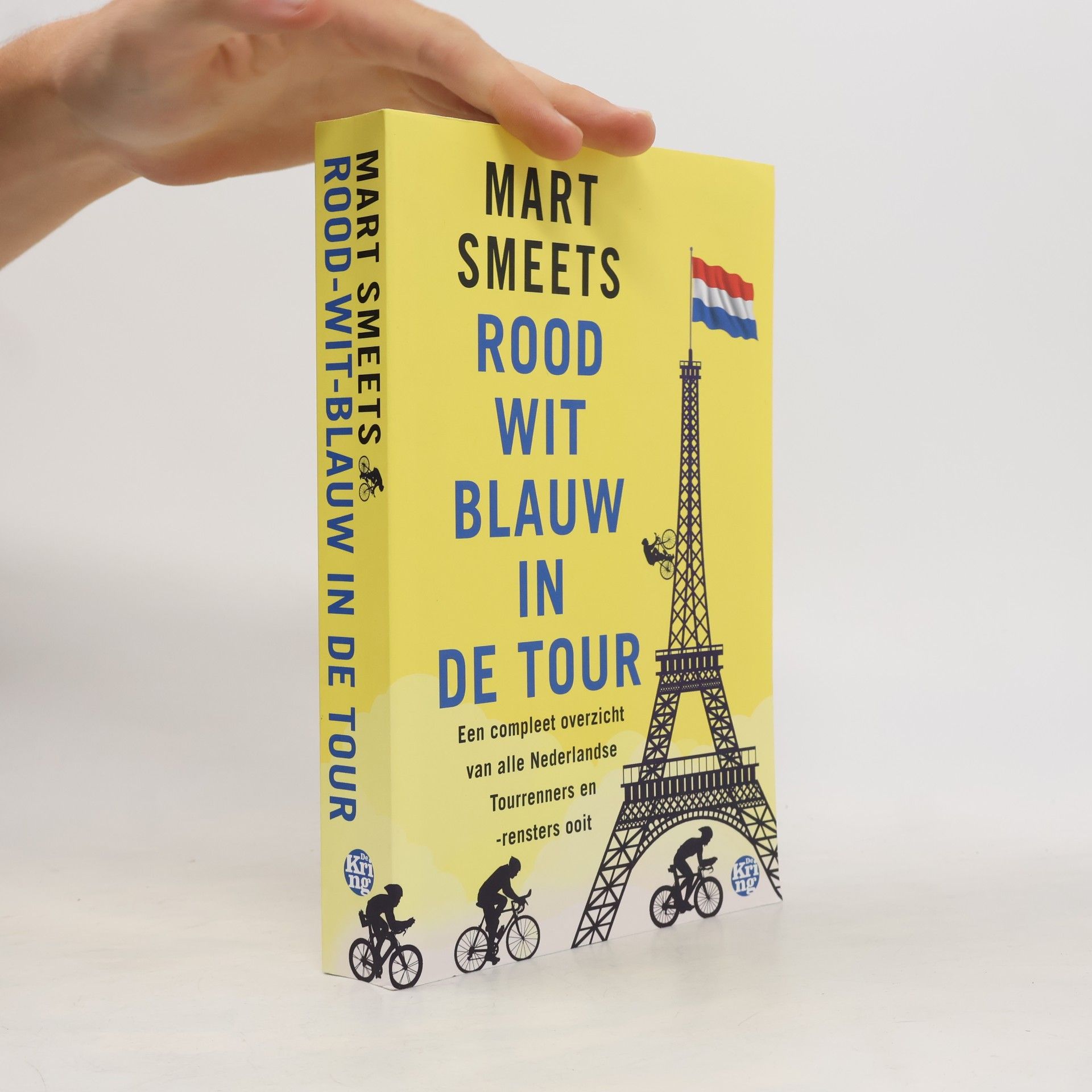 Mart Smeets Rood-wit-blauw in de Tour. Een compleet overzicht van alle Nederlandse Tourrenners ooit