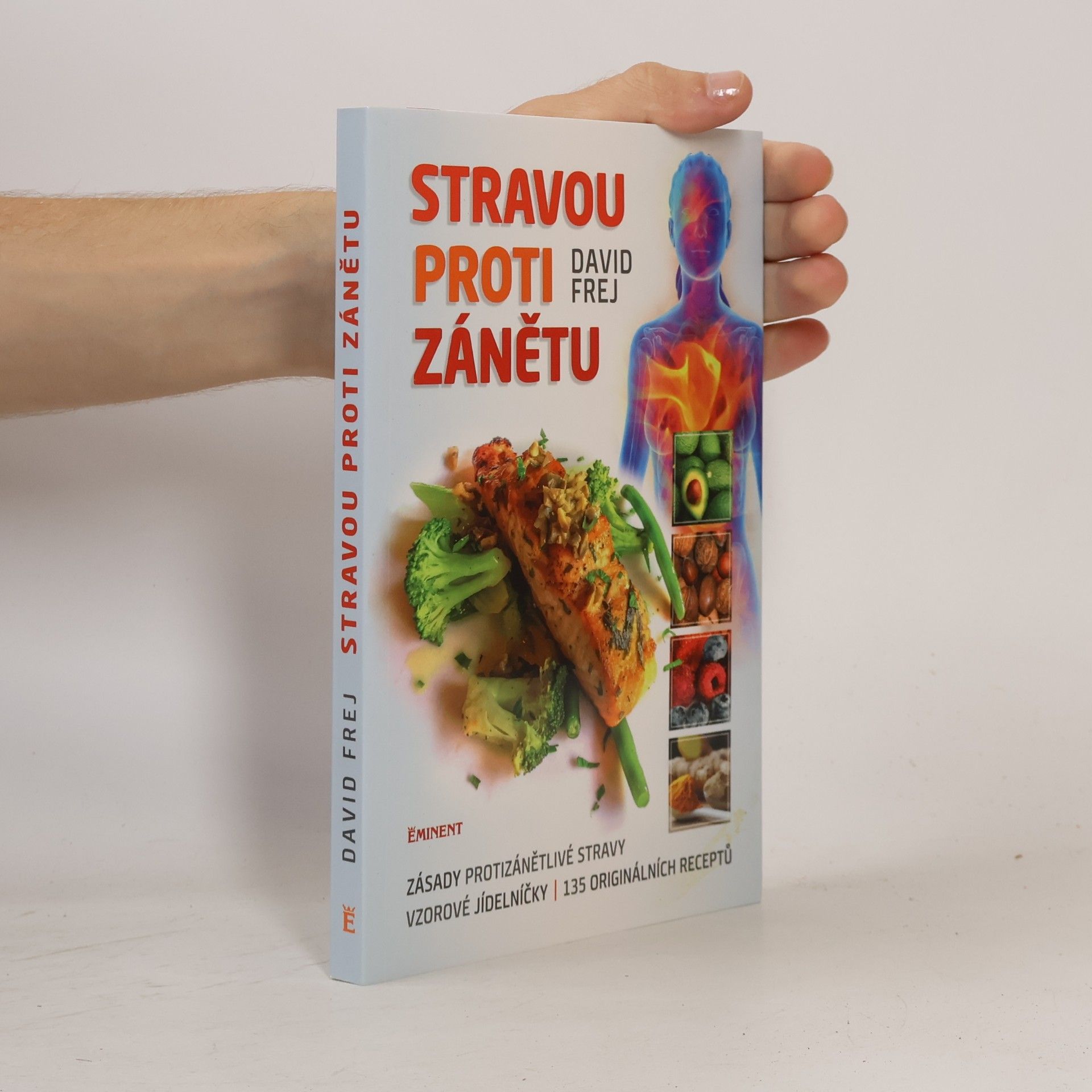 David Frej Stravou proti zánětu. Zásady protizánětlivé stravy, vzorové jídelníčky, 135 originálních receptů