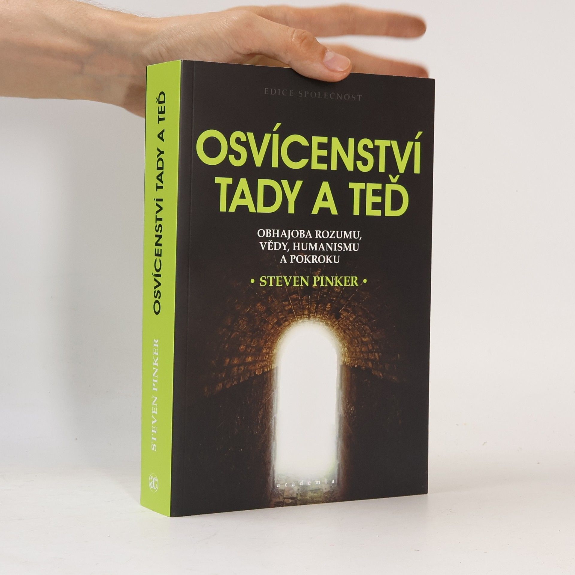 Steven Pinker Osvícenství tady a teď : obhajoba rozumu, vědy, humanismu a pokroku
