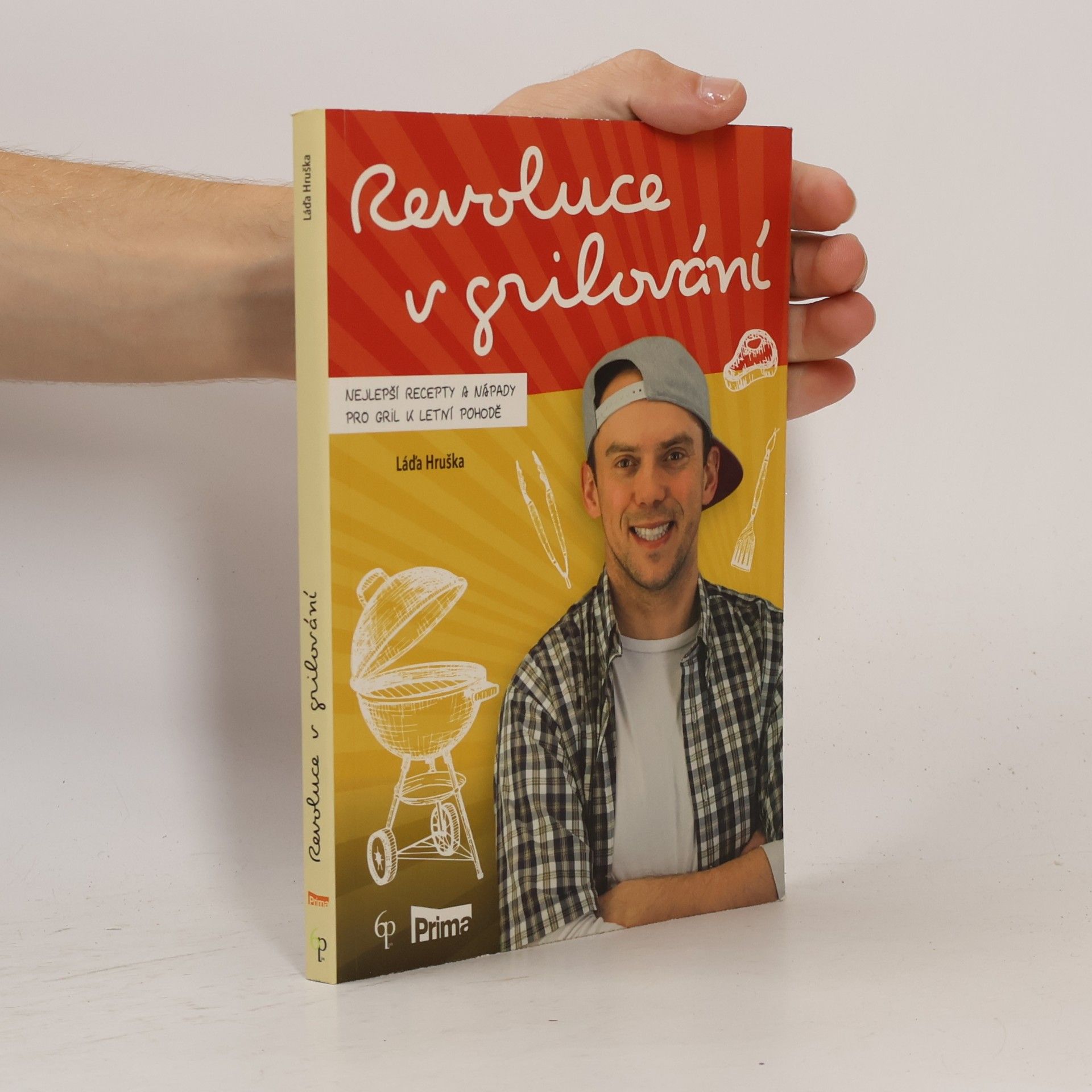 Ladislav Hruška Revoluce v grilování: Nejlepší recepty a nápady pro gril k letní pohodě