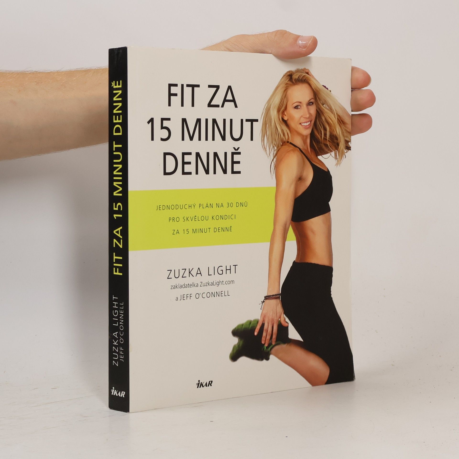 Jeff O. Connell Fit za 15 minut denně: jednoduchý plán na 30 dnů pro skvělou kondici za 15 minut denně