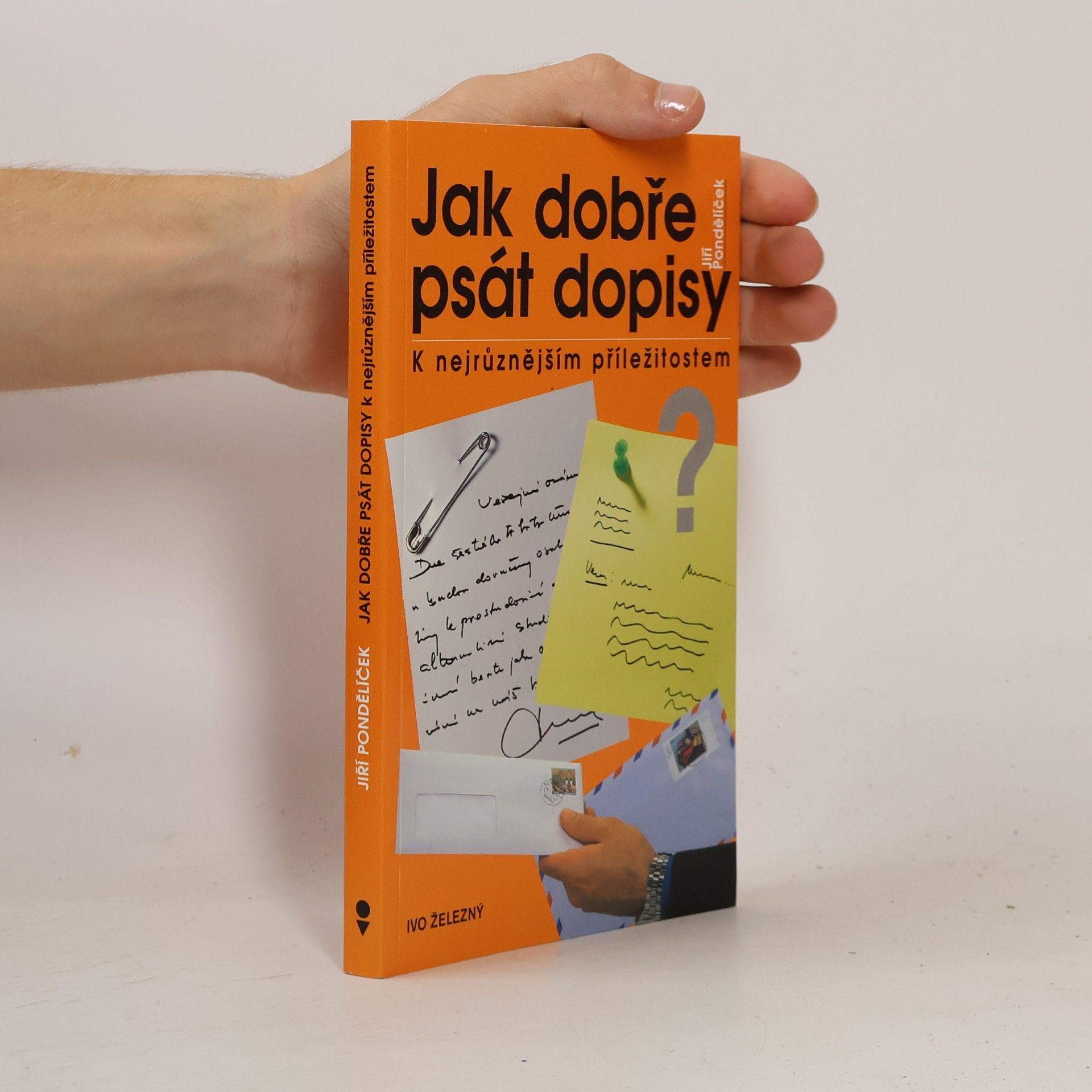 Jiří Pondělíček Jak dobře psát dopisy k nejrůznějším příležitostem