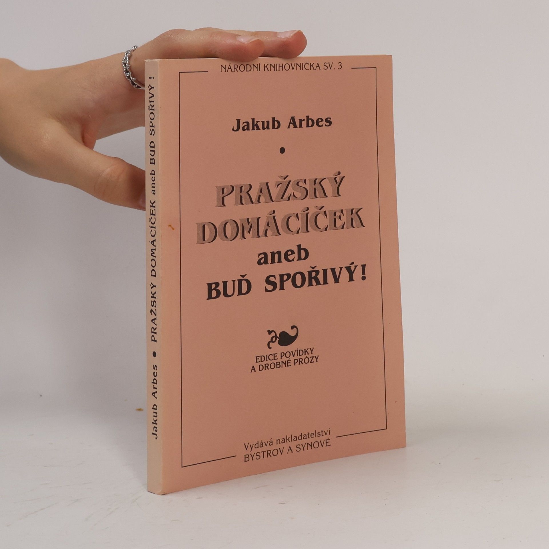Jakub Arbes Pražský domácíček, aneb, Buď šetrný!