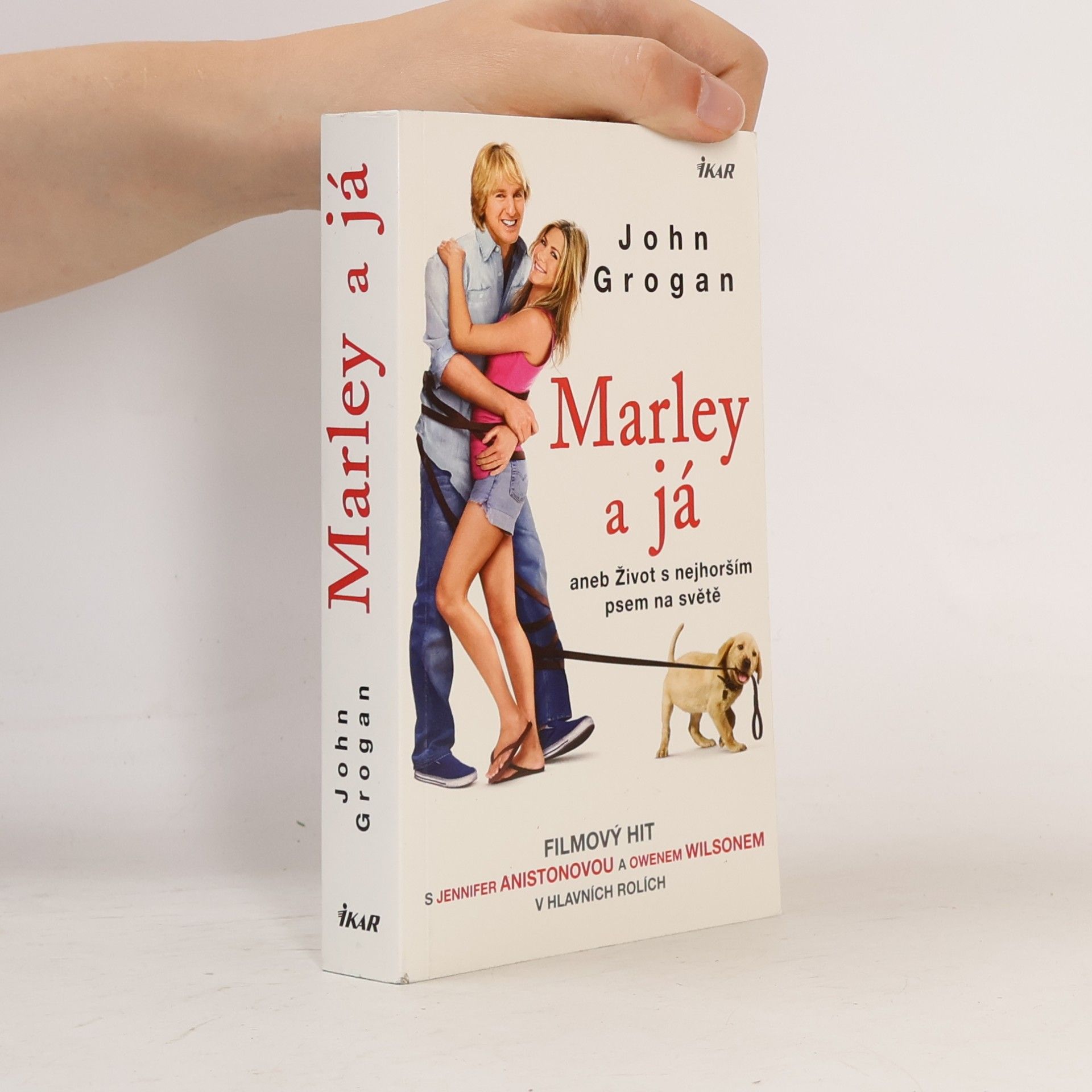 John Grogan Marley a já aneb Život s nejhorším psem na světě