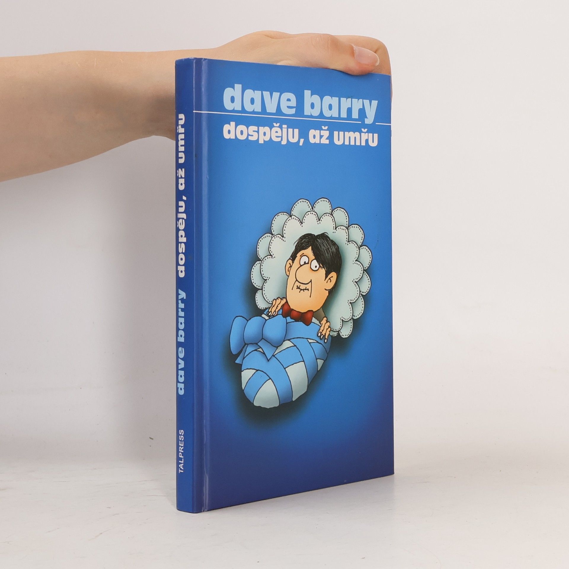 Dave Barry Dospěju, až umřu