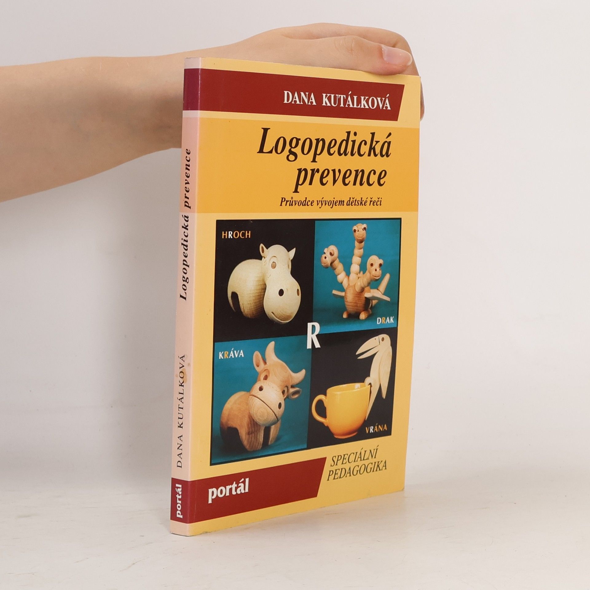 Dana Kutálková Logopedická prevence. Průvodce vývojem dětské řeči